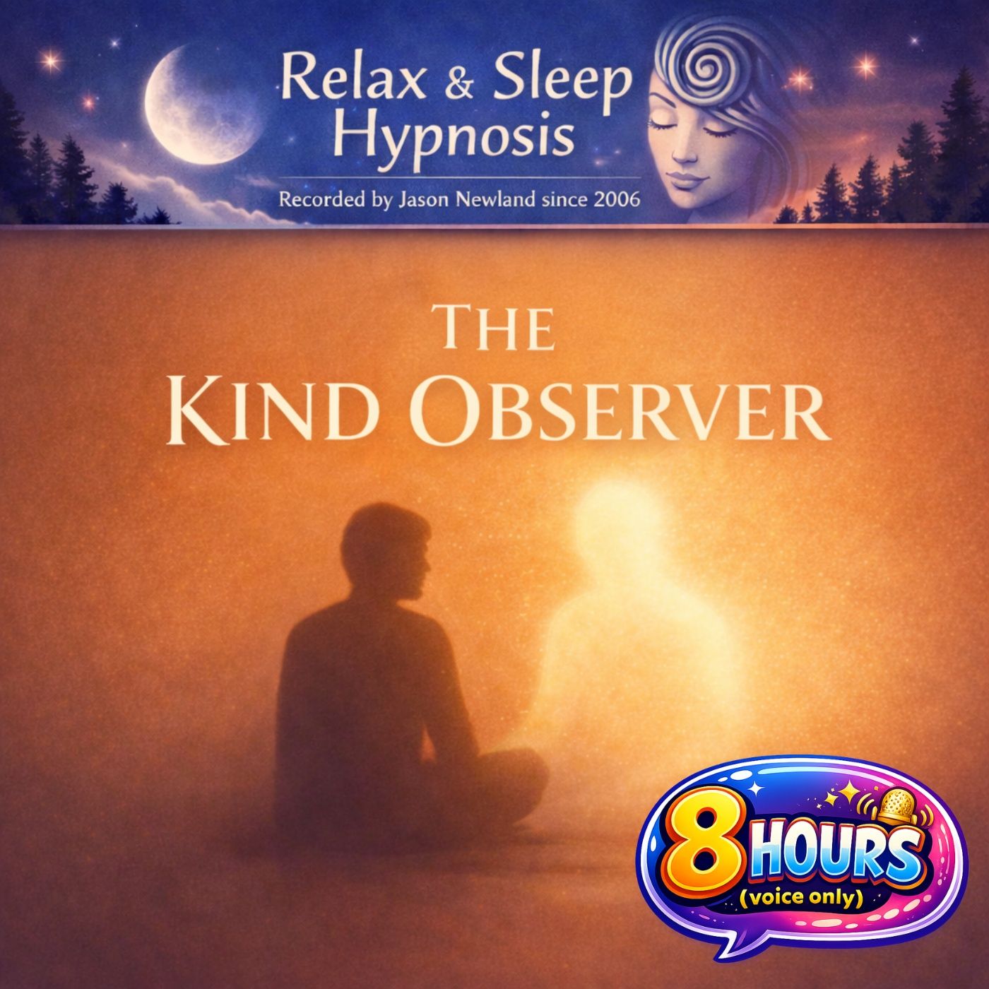 (8 hours | Voice Only) The Kind Observer | Relax & Sleep Hypnosis | Jason Newland