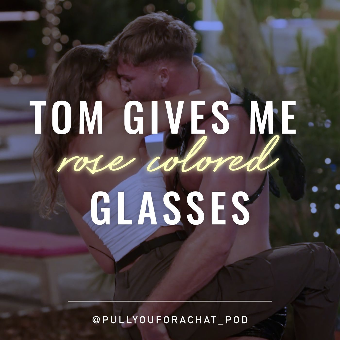 Tom Gives Me Rose Colored Glasses | LIUK S9 EP22-24