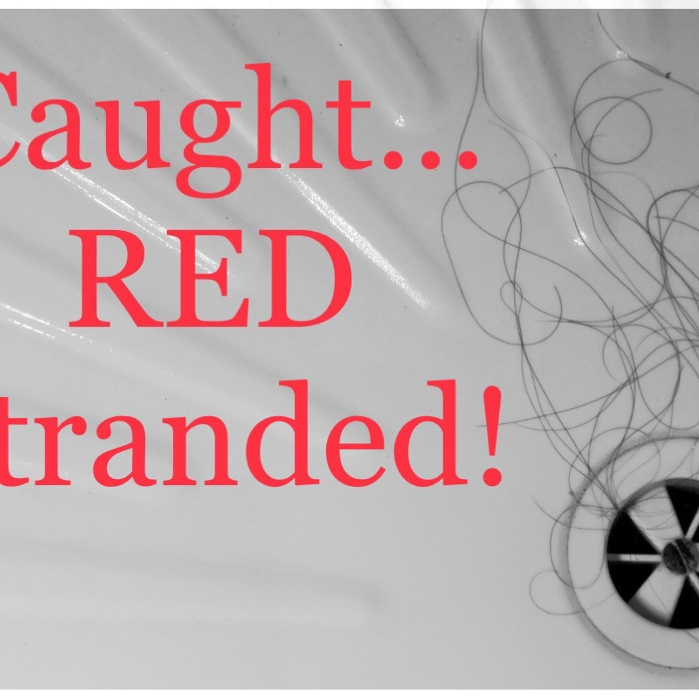 #20 - Caught... RED Stranded!