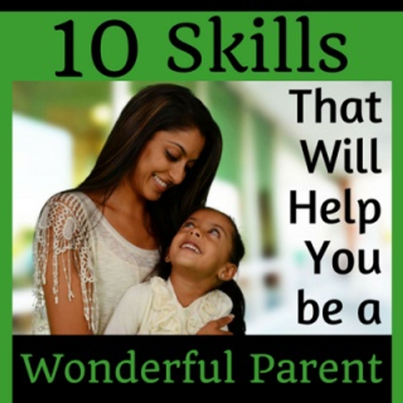 Vibrant Powerful Moms with Debbie Pokornik - Helping Everyday Women Create Extraordinary Lives!: 10 Skills That Can Help You Be A Wonderful thumbnail