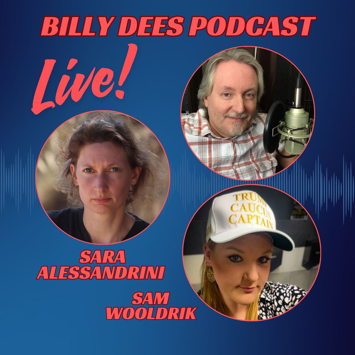 Live! Billy Dees, Sara Alessandrini, and Sam Wooldrik - Iran, Immigration, Epstein & More