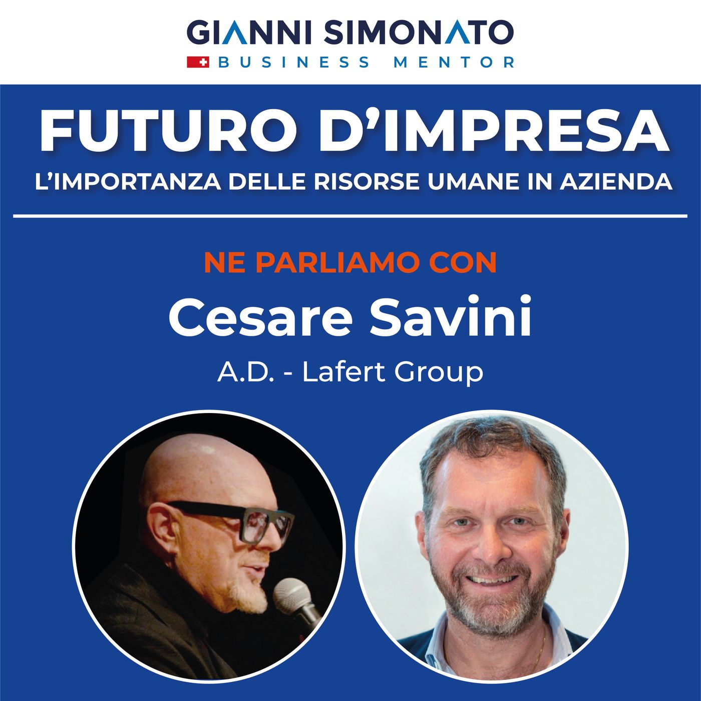 Futuro d'Impresa ne parliamo con: Cesare Savini A.D. - Lafert Group e Gianni Simonato CEO Mentor