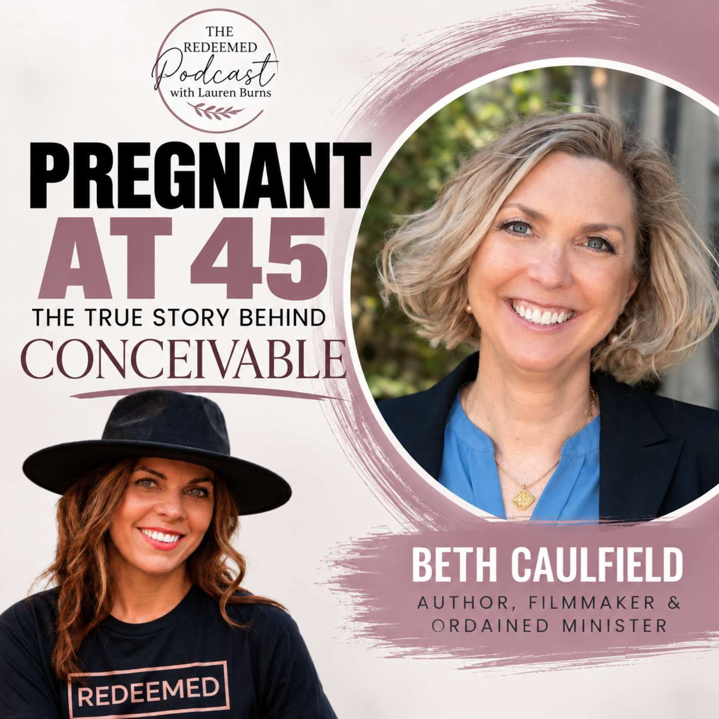 Redeemed Podcast - Pregnant at 45: The True Story Behind CONCEIVABLE | Beth Caulfield Episode episode artwork