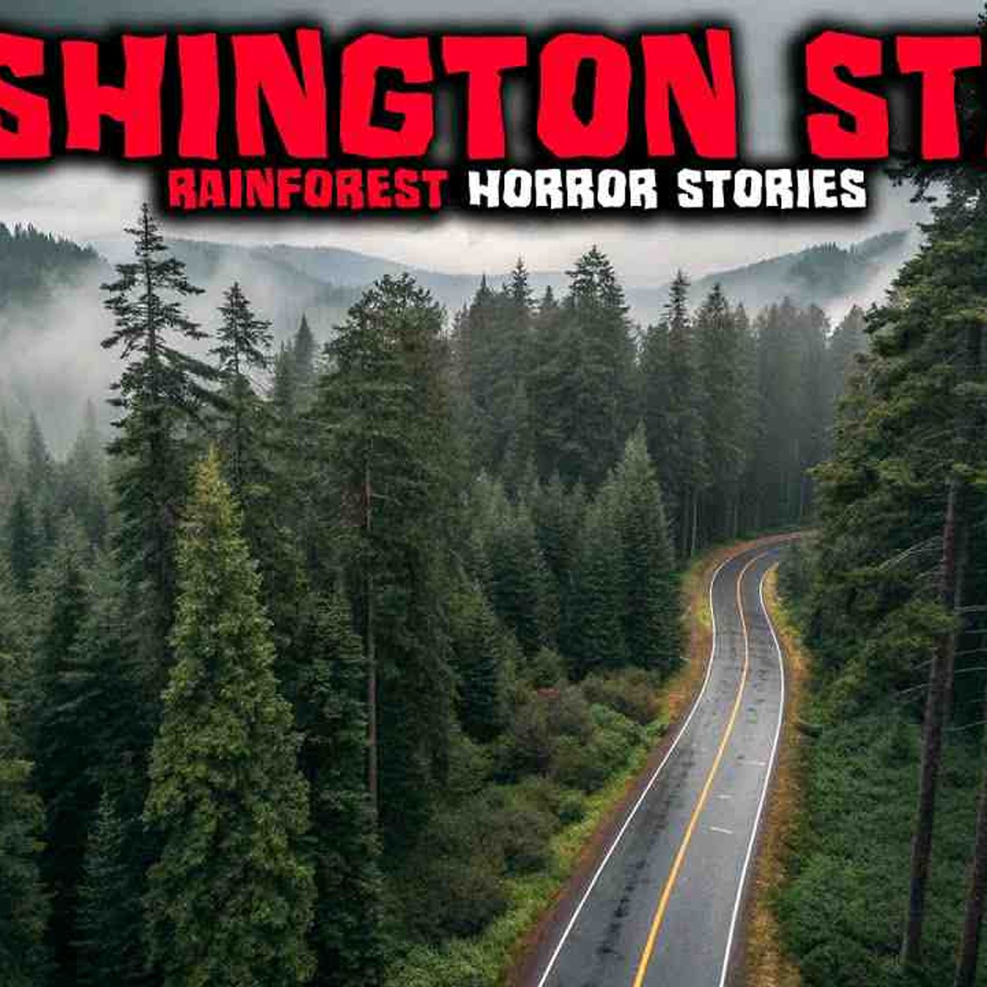 7 Most Disturbing TRUE Washington State Rainforest Horror Stories _ Episode 02 _ Buried Files episode artwork