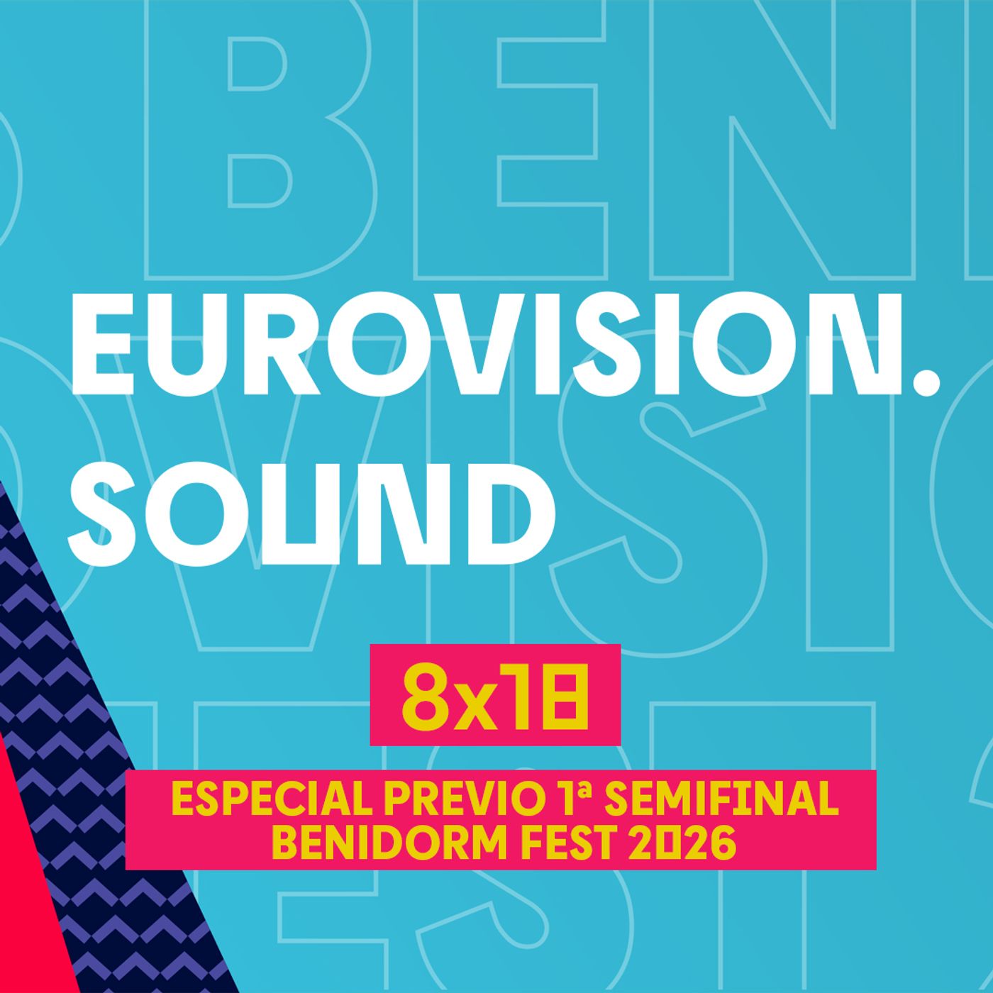 Eurovision Sound 261 (8×18) – 10 de febrero de 2026: Especial: Previo 1ª semifinal Benidorm Fest 2026 Eurovision Sound 261 (8×18) – 10 de febrero de 2026: Especial: Previo 1ª semifinal Benidorm Fest 2026