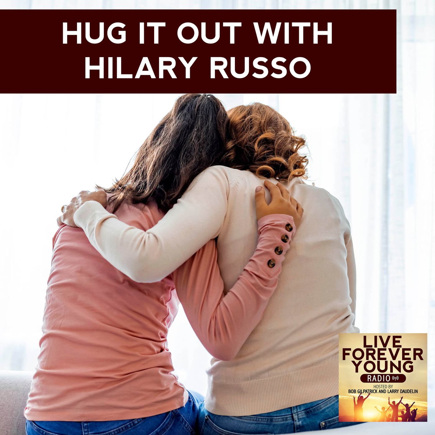 Hug It Out With Hilary Russo episode artwork