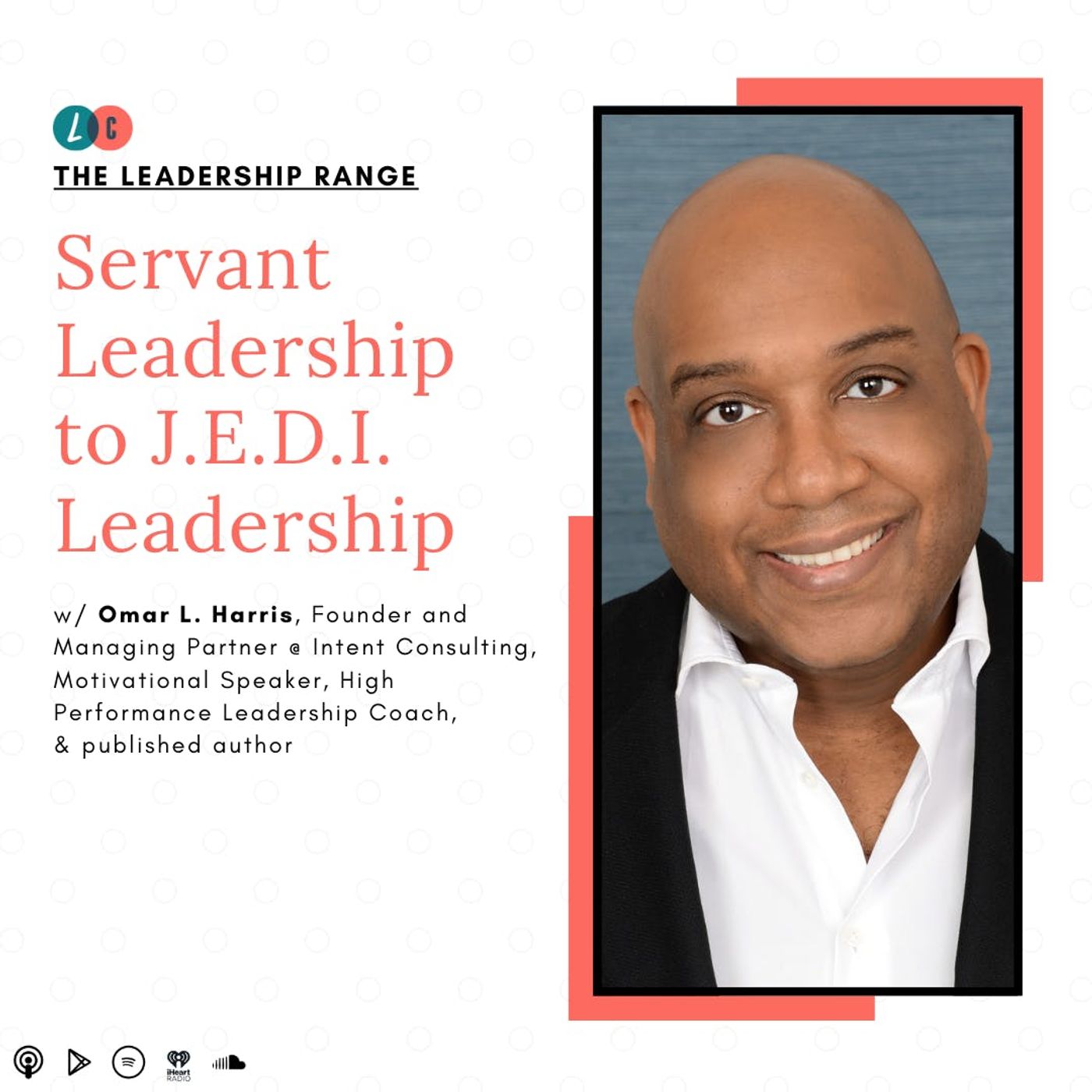 Servant Leadership to J.E.D.I. Leadership (w/ Omar L. Harris)