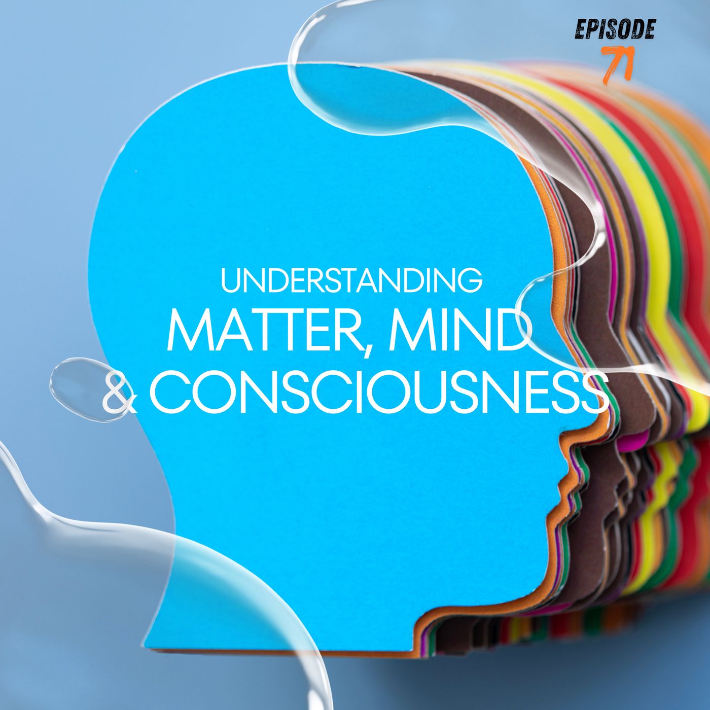 Episode 72 : Understanding Matter, Mind & Consciousness(Bhagavad Gita 7.1-7.5) episode artwork