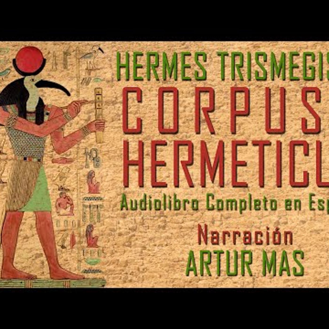 Hermes Trismegisto - Corpus Hermeticum (Audiolibro Completo en Español) "Voz Real Humana" episode artwork