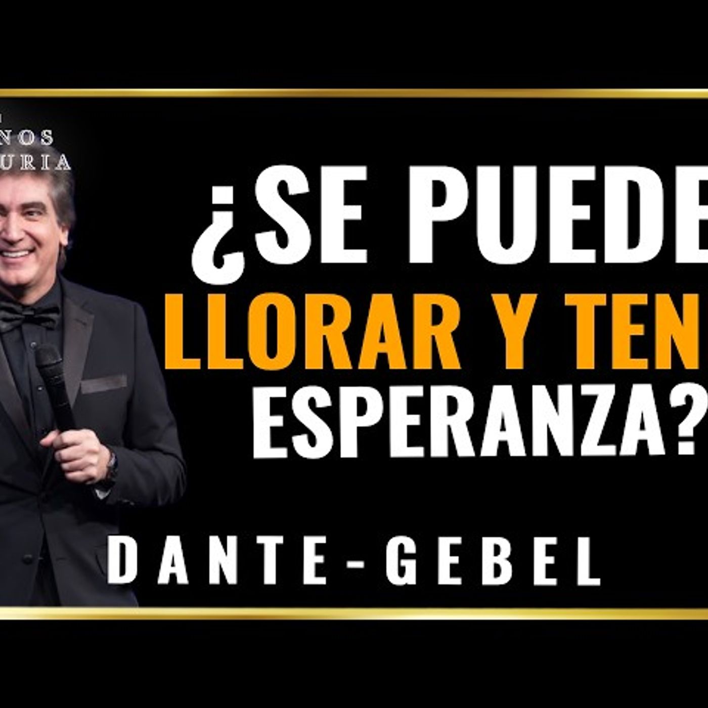 ¿Se Puede Llorar y Tener Esperanza La Lección que Cambiará tu Vida? - Predicas de Dante Gebel