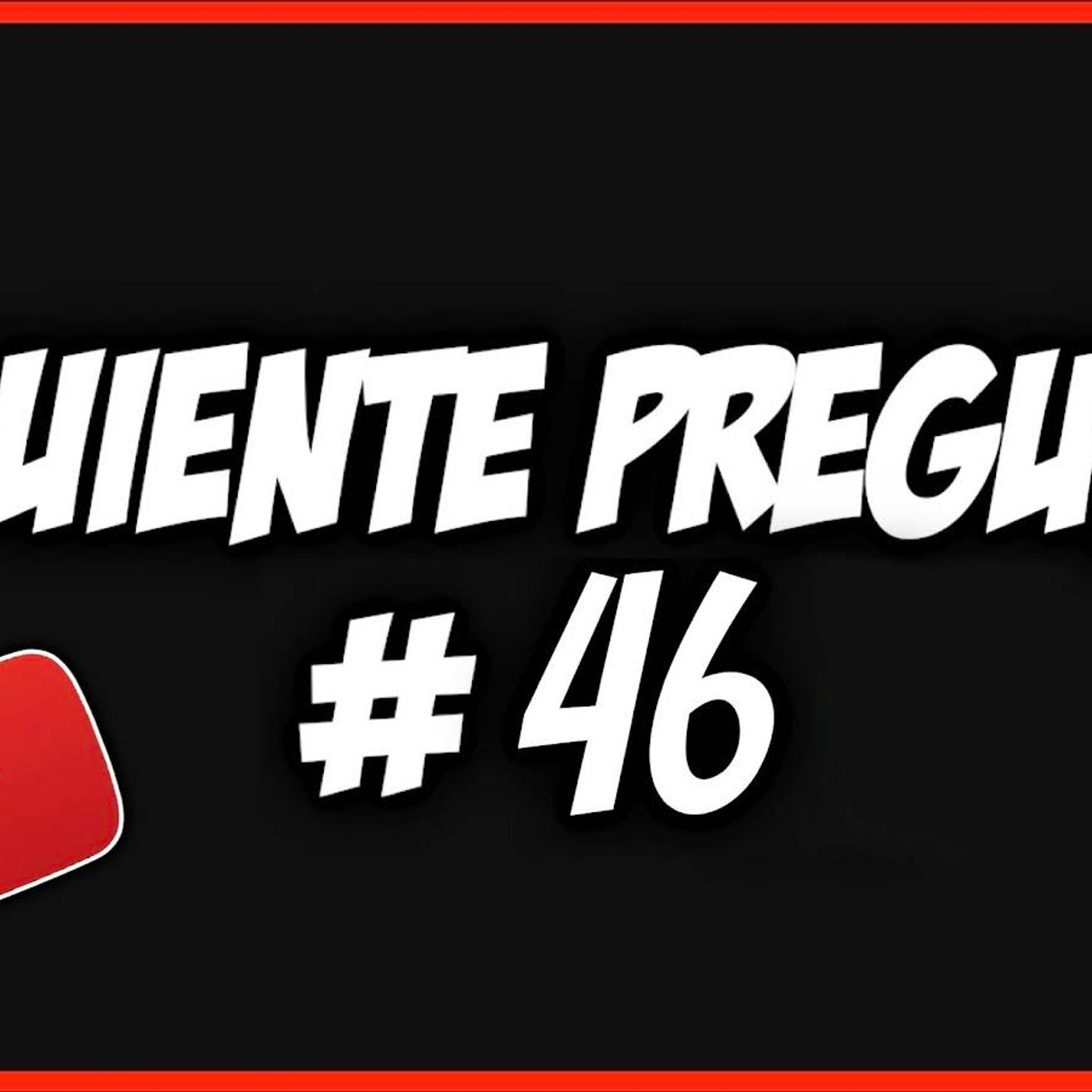 Siguiente pregunta #46 (resumen del directo de Youtube)