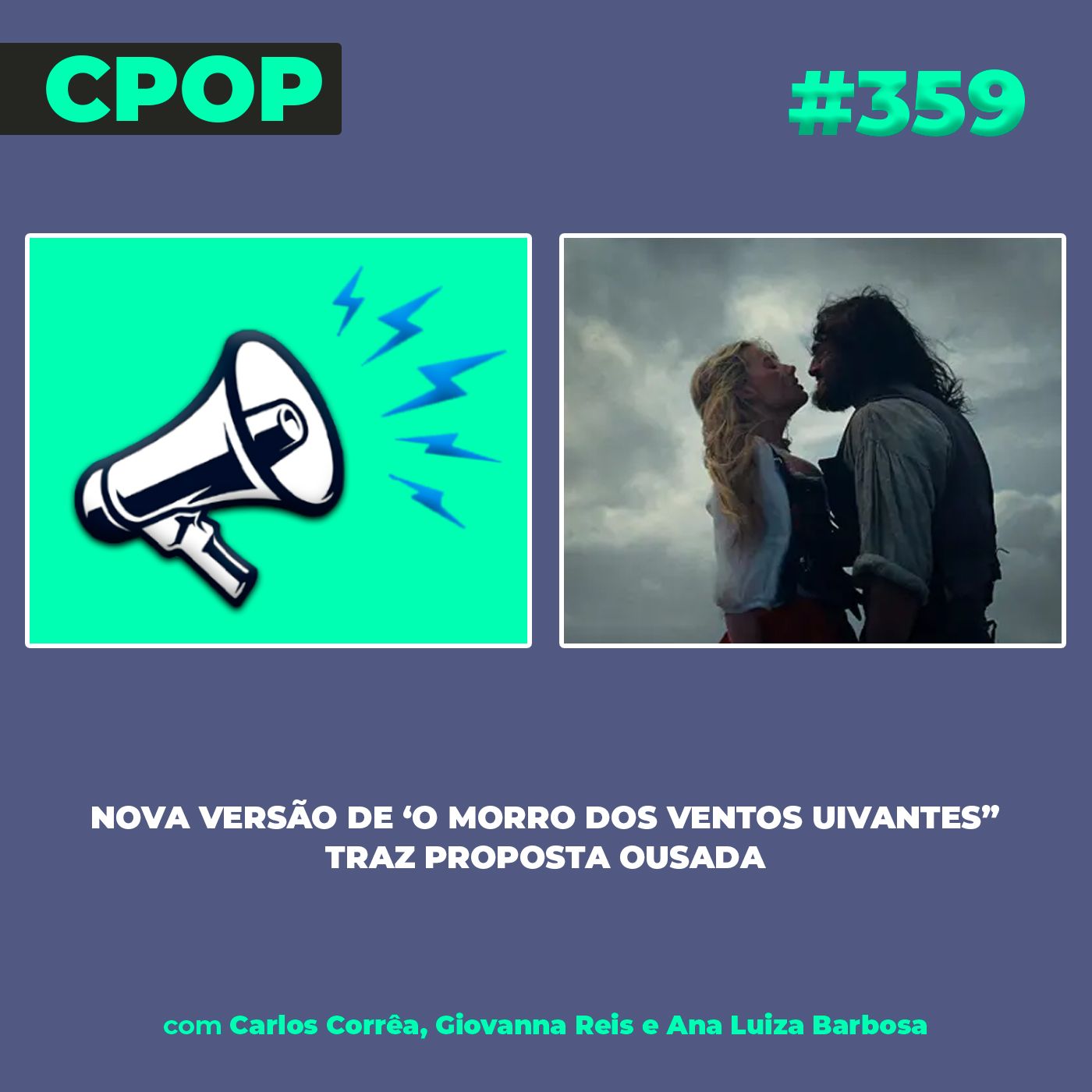 #359: Nova versão de ‘O Morro dos Ventos Uivantes” traz proposta ousada