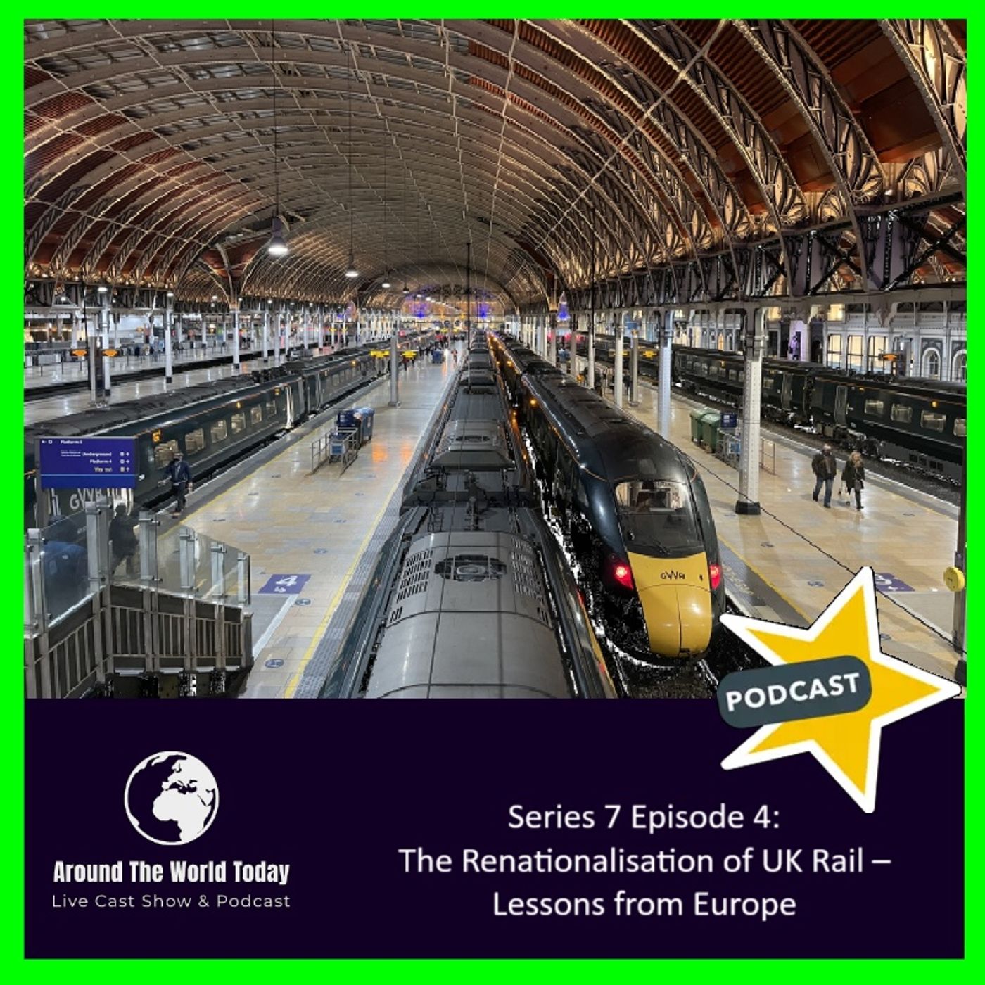 Around The World Today Series 7 Episode 4: The Renationalisation of UK Rail – Lessons from Europe episode artwork