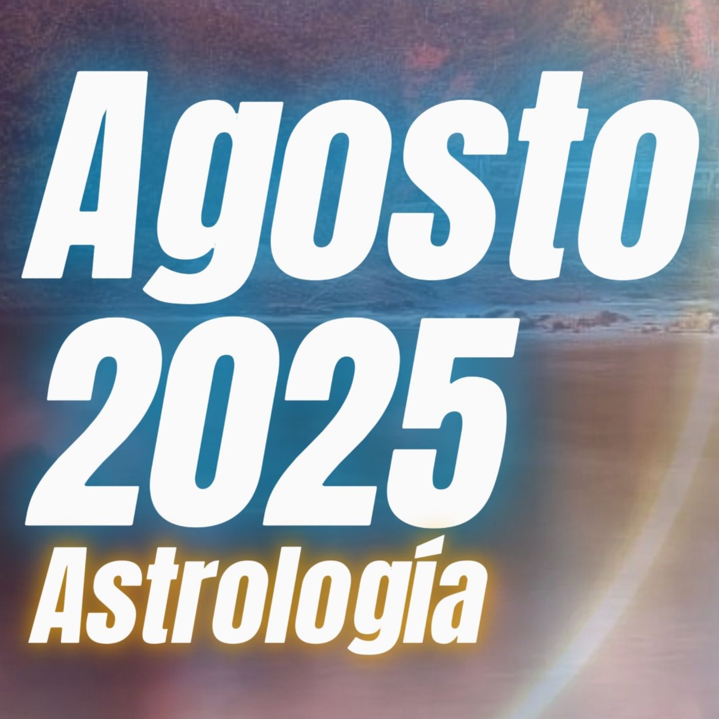 Análisis Astrológico de Agosto 2025: Eventos Clave y Transformaciones episode artwork