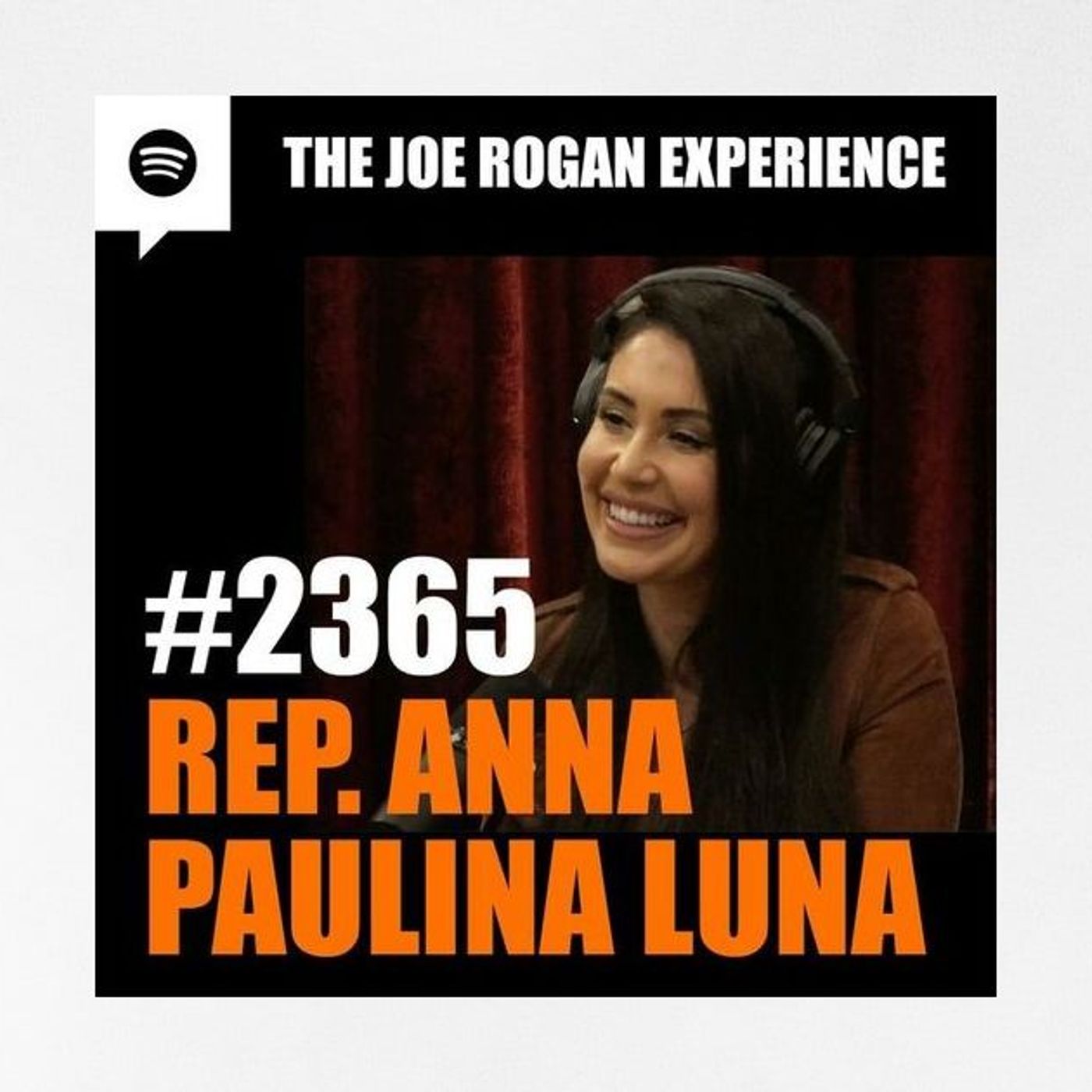 Joe Rogan Experience _2365 - Rep. Anna Paulina Luna episode artwork