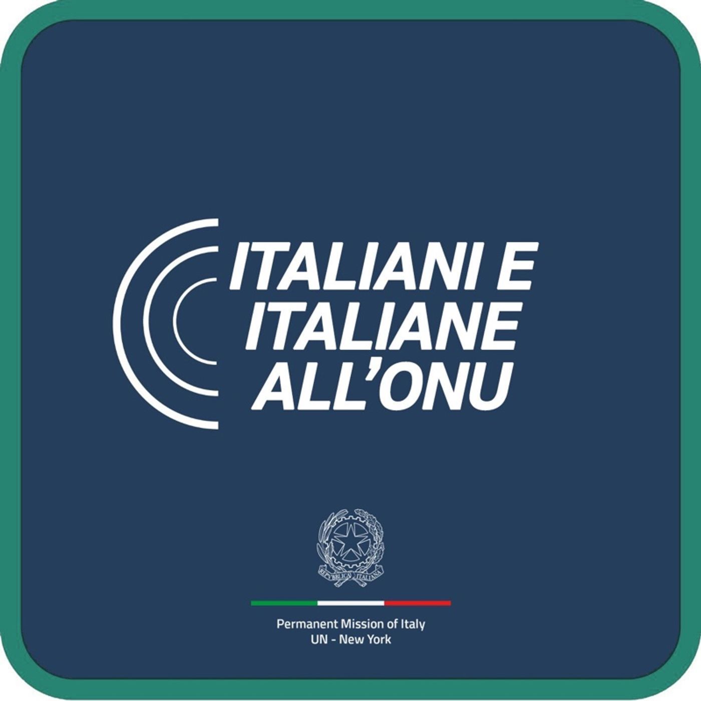 Episodio 15 - Voci Dal Palazzo di Vetro - Italiani e Italiane all’ONU Episodio 15 - Voci Dal Palazzo di Vetro - Italiani e Italiane all’ONU
