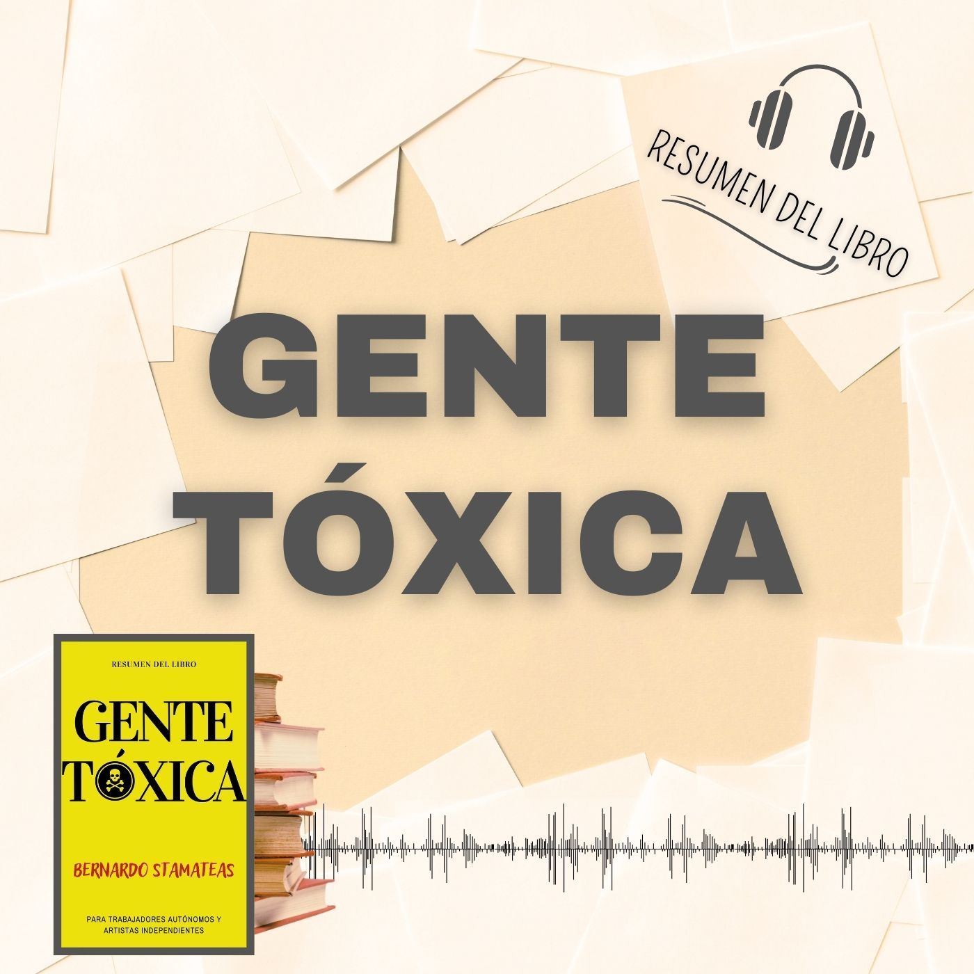 GENTE TÓXICA 📗 Resumen del Libro - Ideas Clave de BERNANDO STAMATEAS (Baja tu PDF📥)