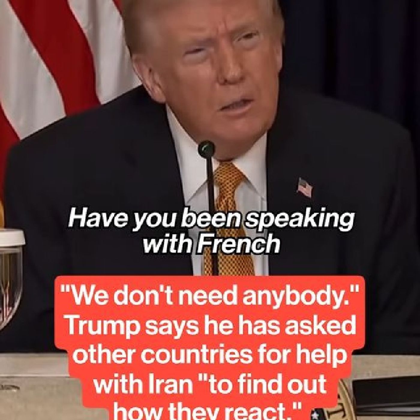 Trump said Monday that his attitude toward international relations when it comes to help with Iran is, "we don't need anybody." Trump stated episode artwork