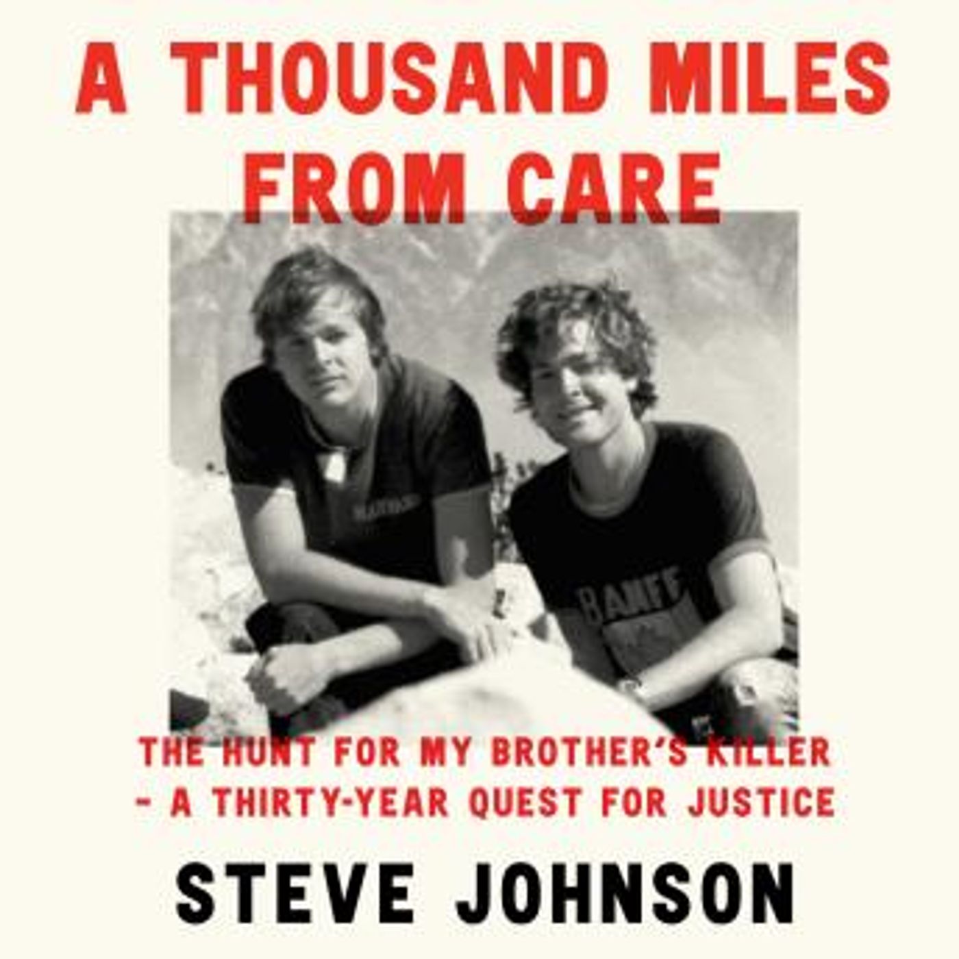 A Thousand Miles From Care: The Hunt for My Brother’s Killer – A Thirty-Year Quest for Justice by Steve Johnson episode artwork