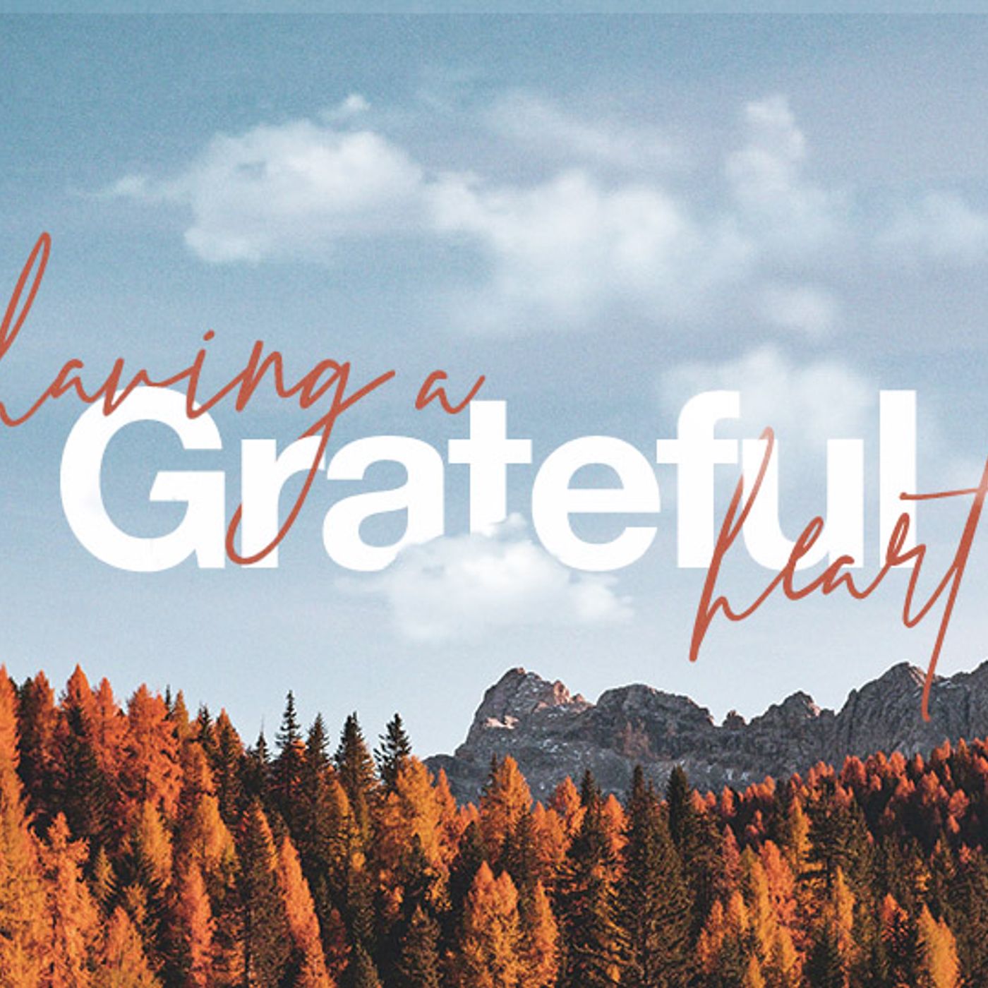 Having a Grateful Heart - How to Truly Give Thanks this Thanksgiving episode artwork