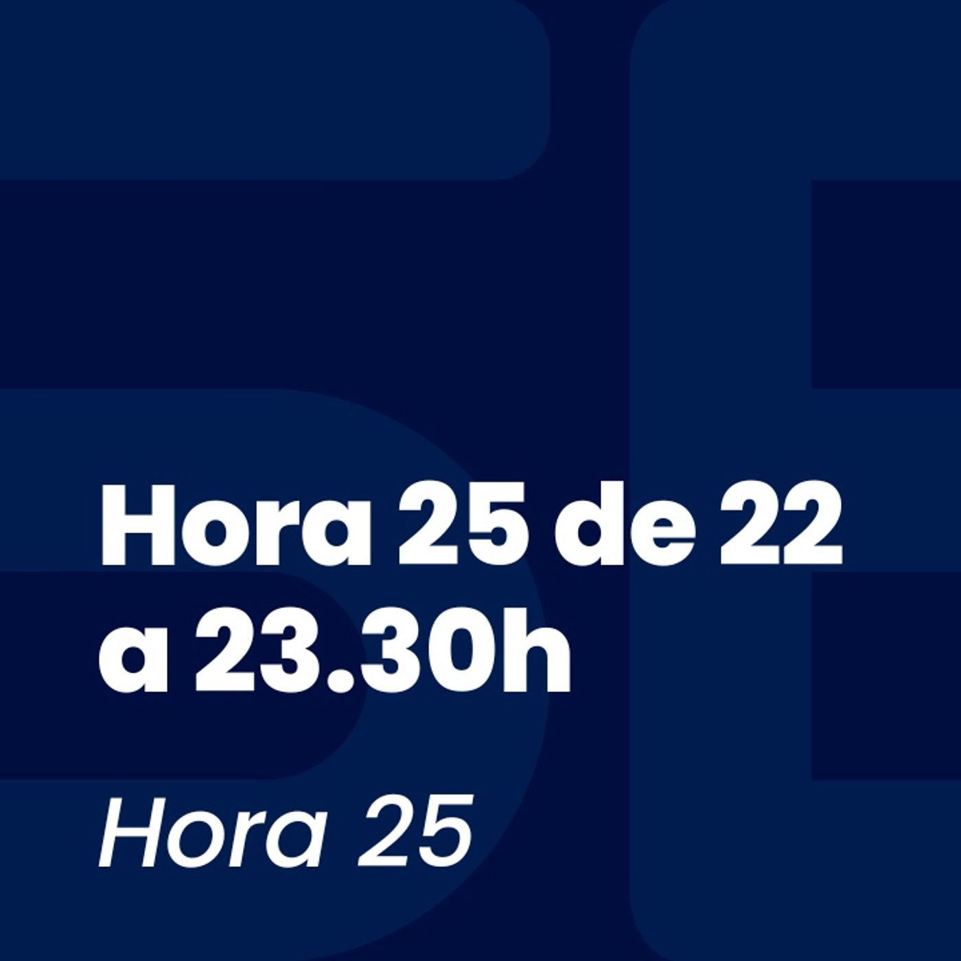 Hora 25 de 22 a 23:30 | episode artwork