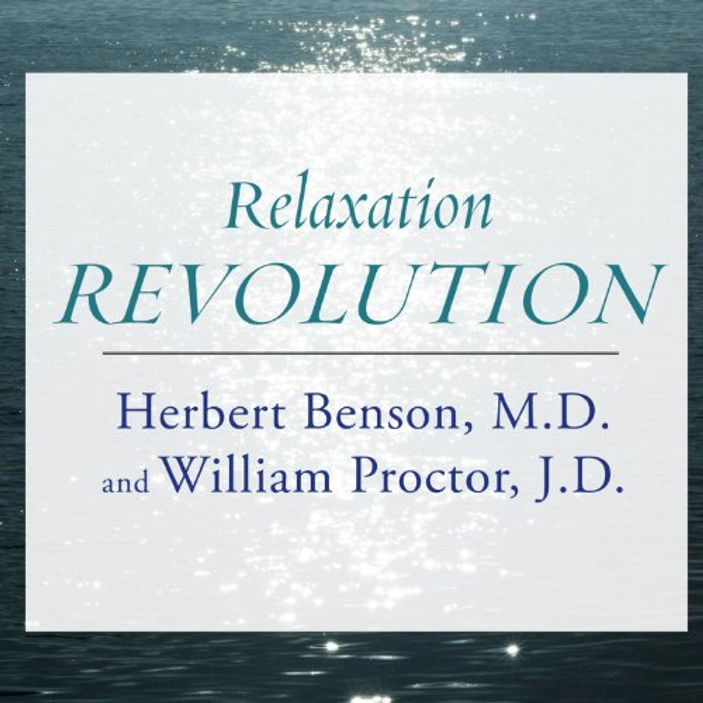 Relaxation Revolution Audiobook by Herbert Benson, William Proctor