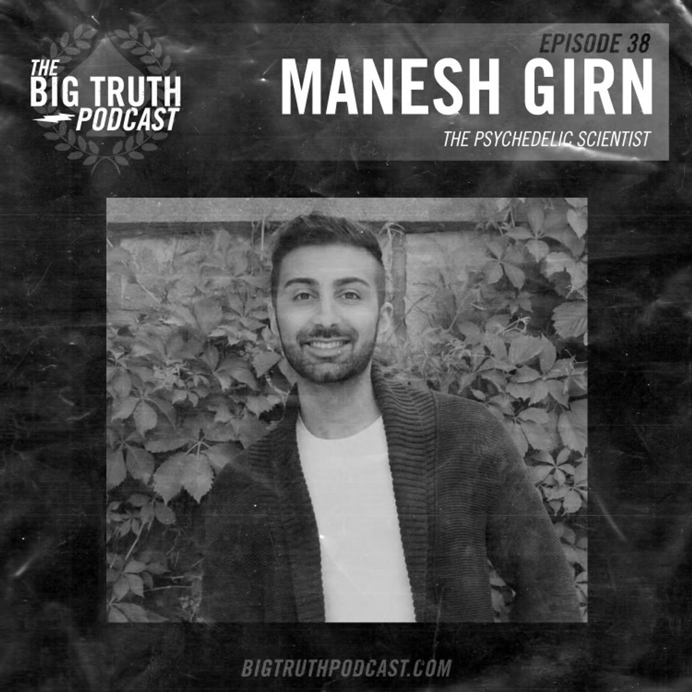 #38 - Manesh Girn : The Psychedelic Scientist