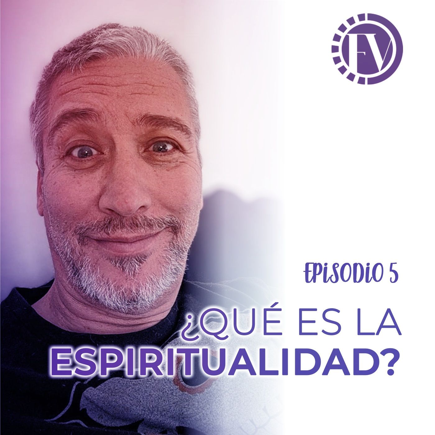 Episodio 5: ¿Qué es la espiritualidad?