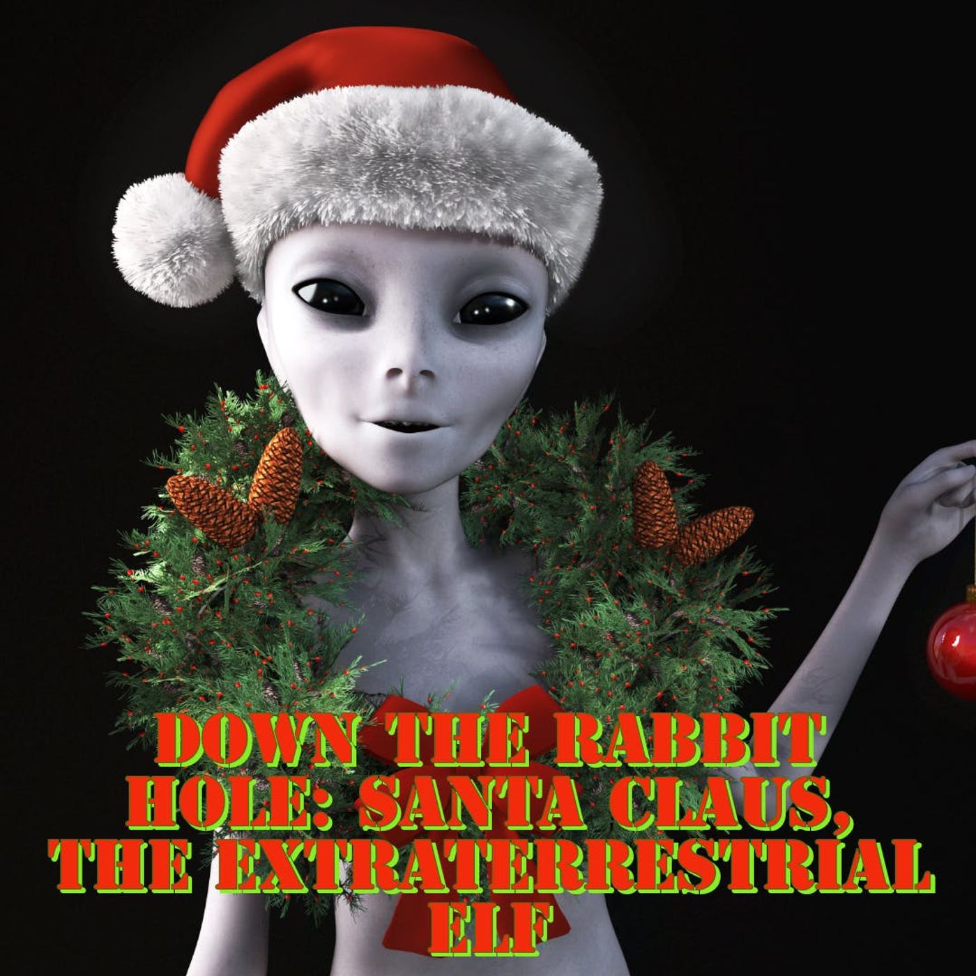 Down the Rabbit Hole: Santa Claus, The Extraterrestrial Elf thumbnail