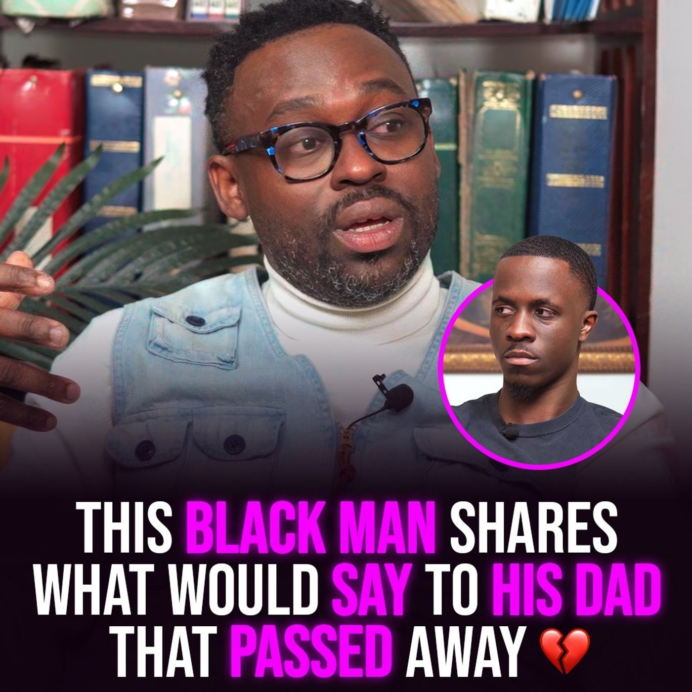 XYBM Clips: This Black man shares what would say to his dad that passed away