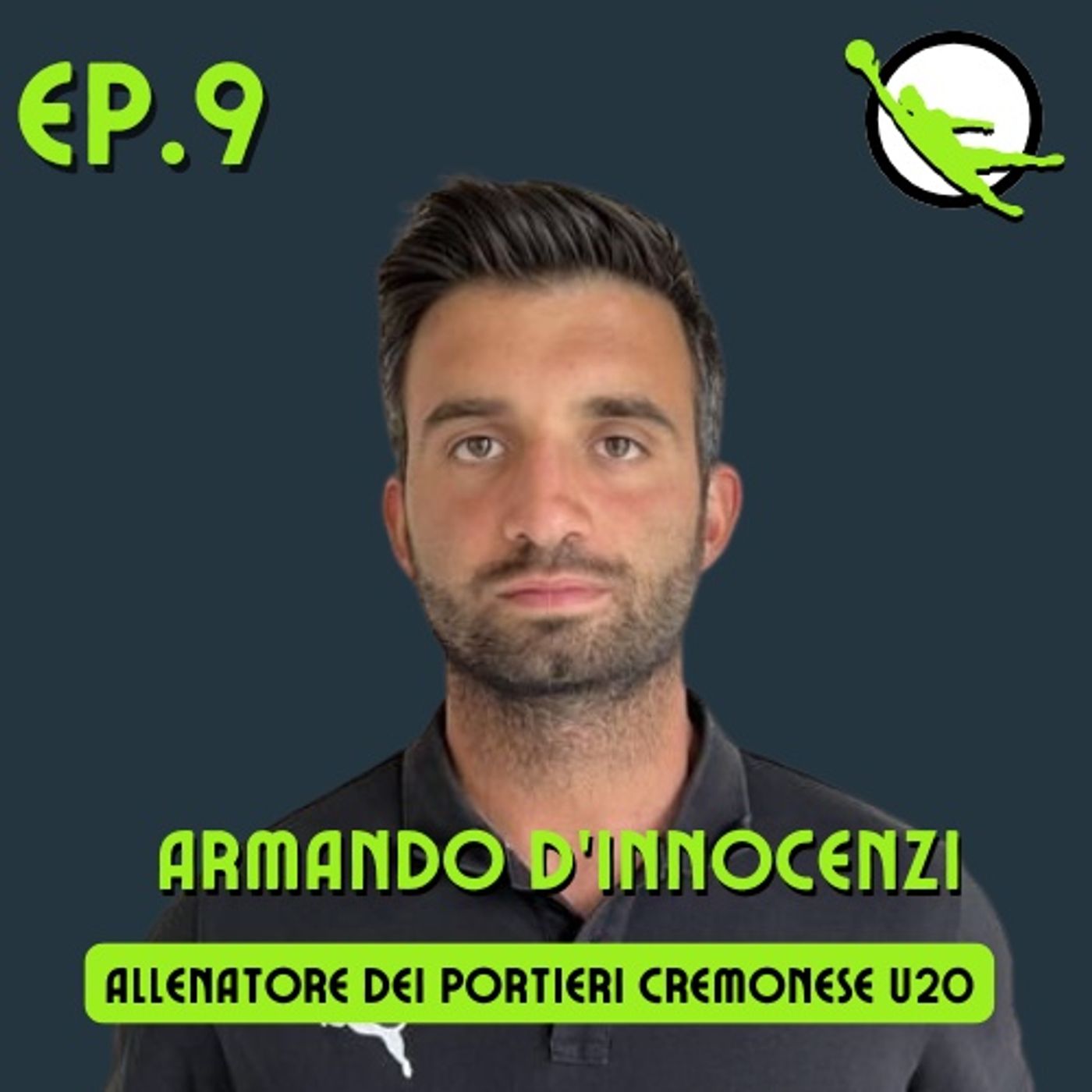 Ep. 9 - Armando D'Innocenzi - Allenatore dei portieri Cremonese U20 episode artwork