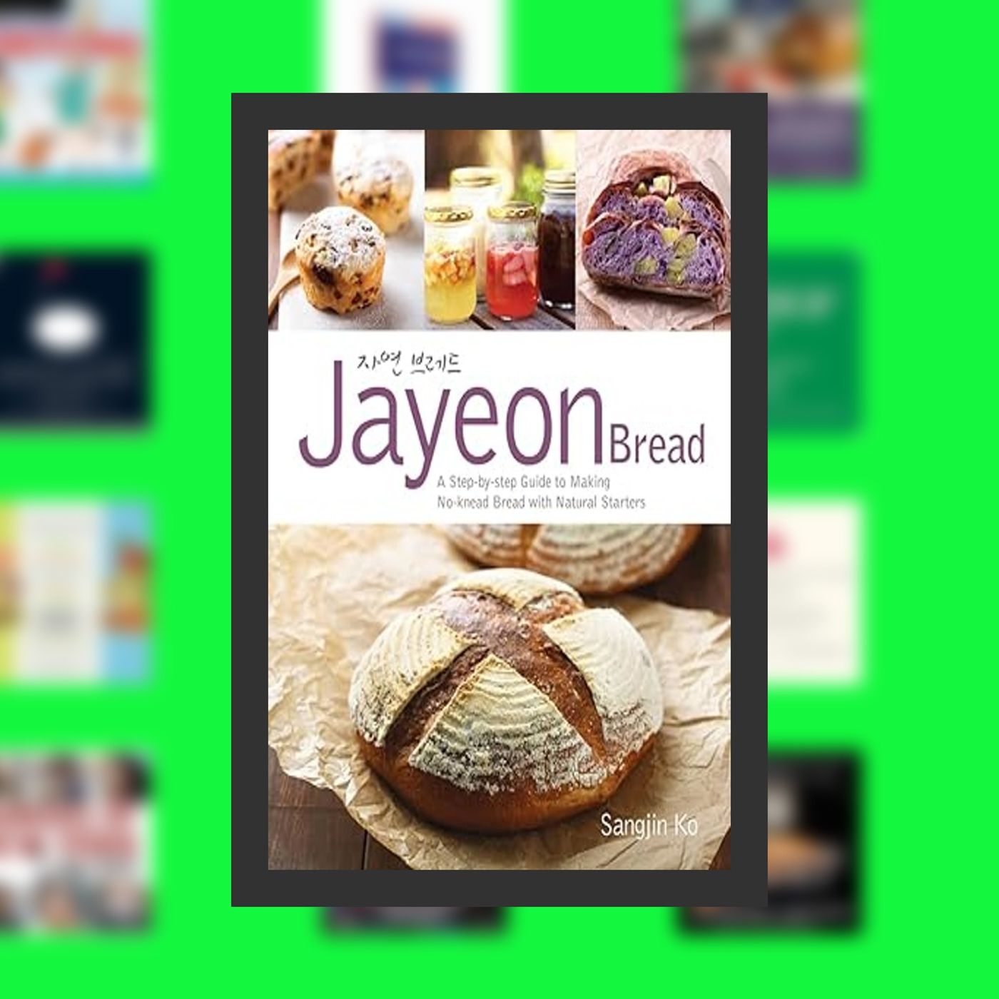 Read [Pdf]> Jayeon Bread: A Step by Step Guide to Making No-Knead Bread with Natural Starters By  Sangjin Ko (Author)  Full Episod episode artwork