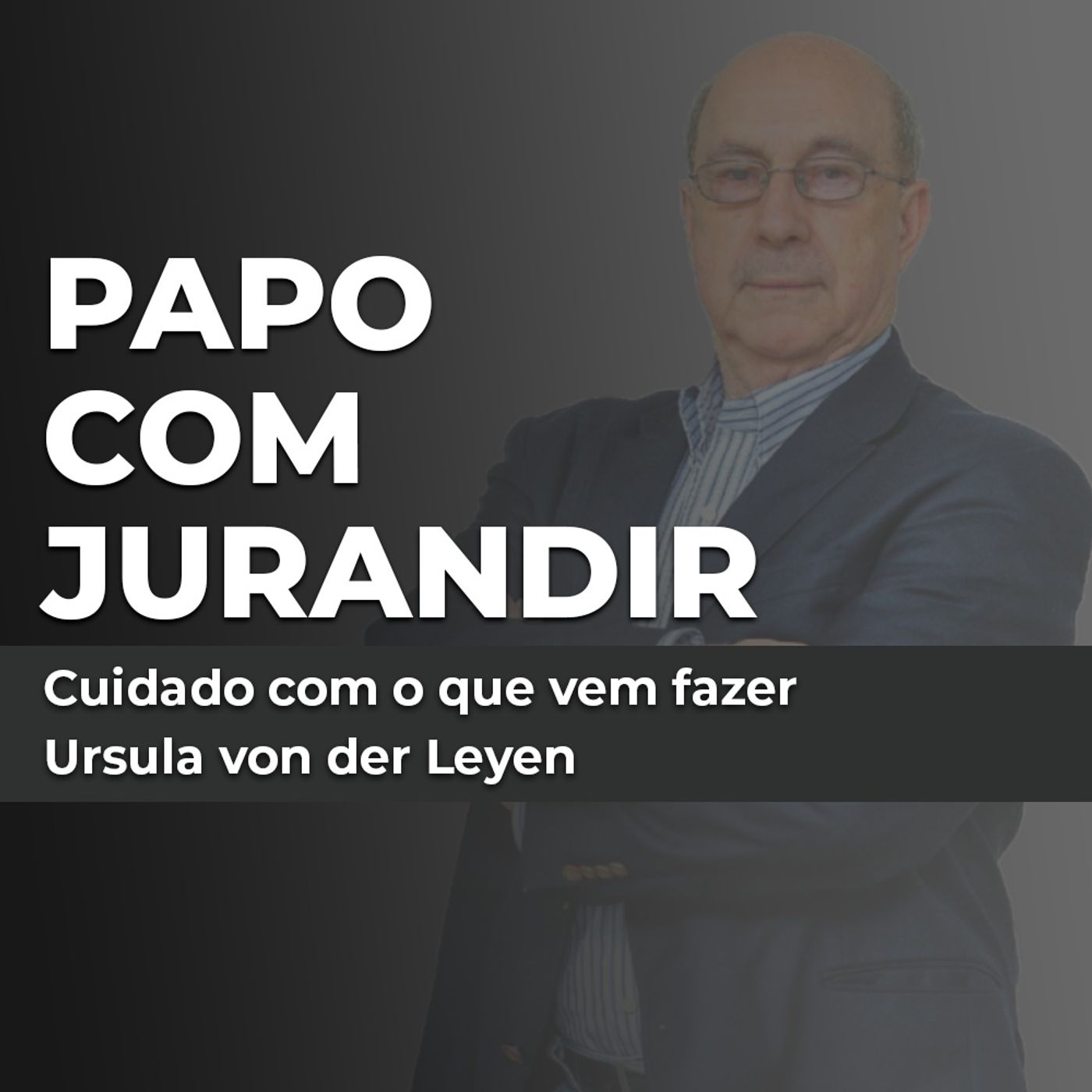 Cuidado com o que vem fazer Ursula von der Leyen episode artwork
