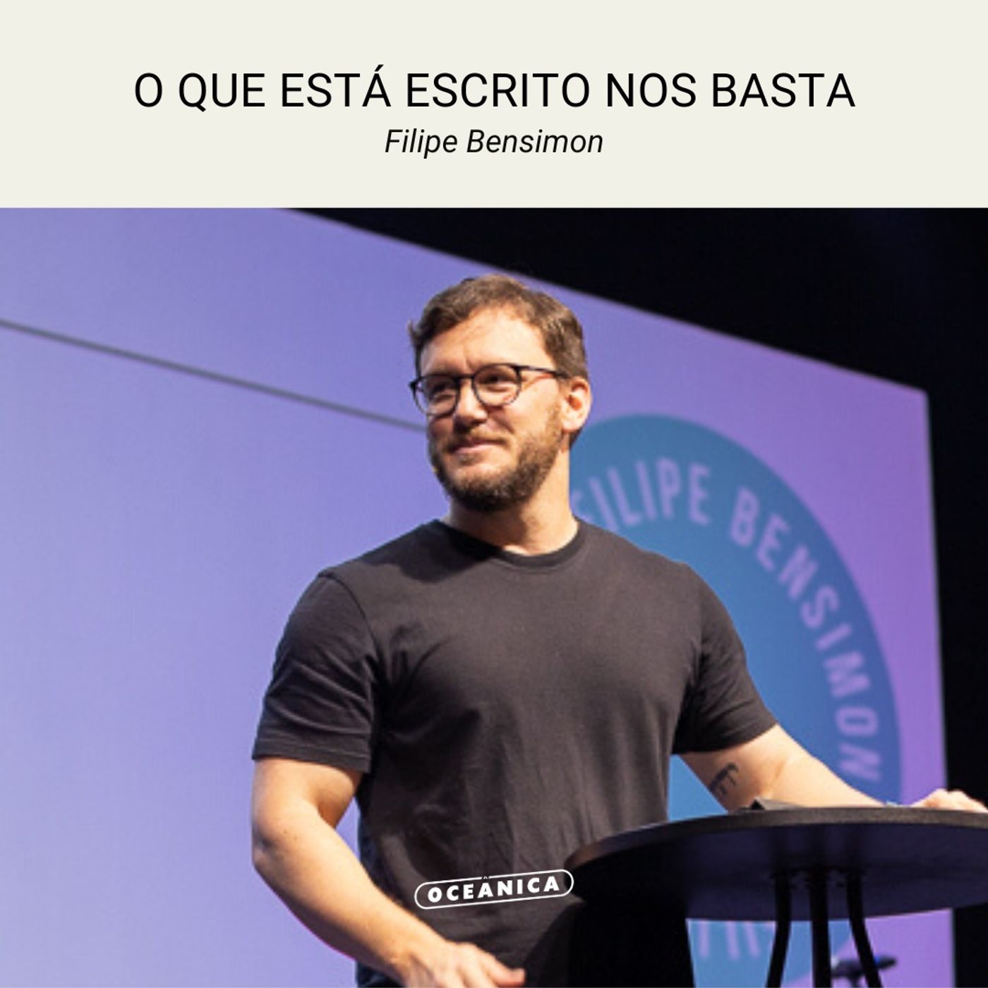 O QUE ESTÁ ESCRITO NOS BASTA - João 20.30,31 | Filipe Bensimon episode artwork