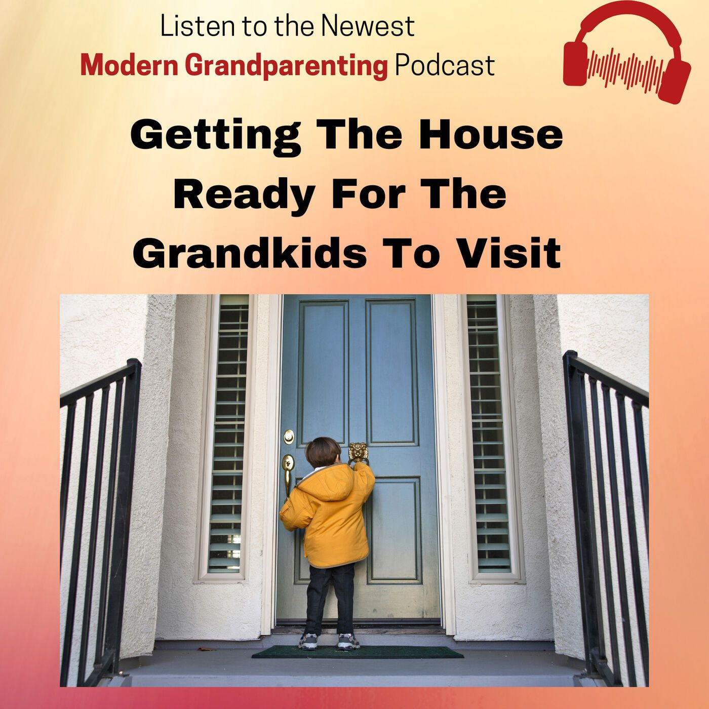 Getting You and the House Ready for the Grandkids Visit episode artwork