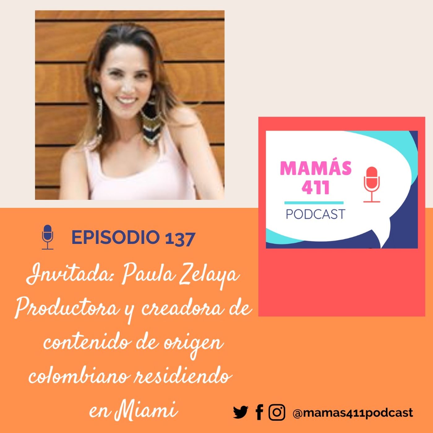 137 - Invitada: Paula Zelaya. Productora y creadora de contenido de origen colombiano residiendo en Miami