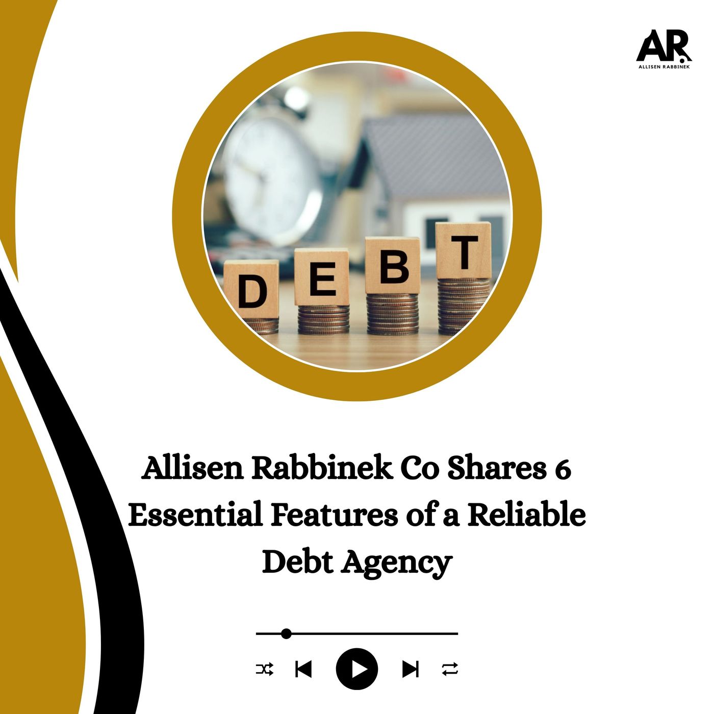 Allisen Rabbinek Co Shares 6 Essential Features of a Reliable Debt Agency