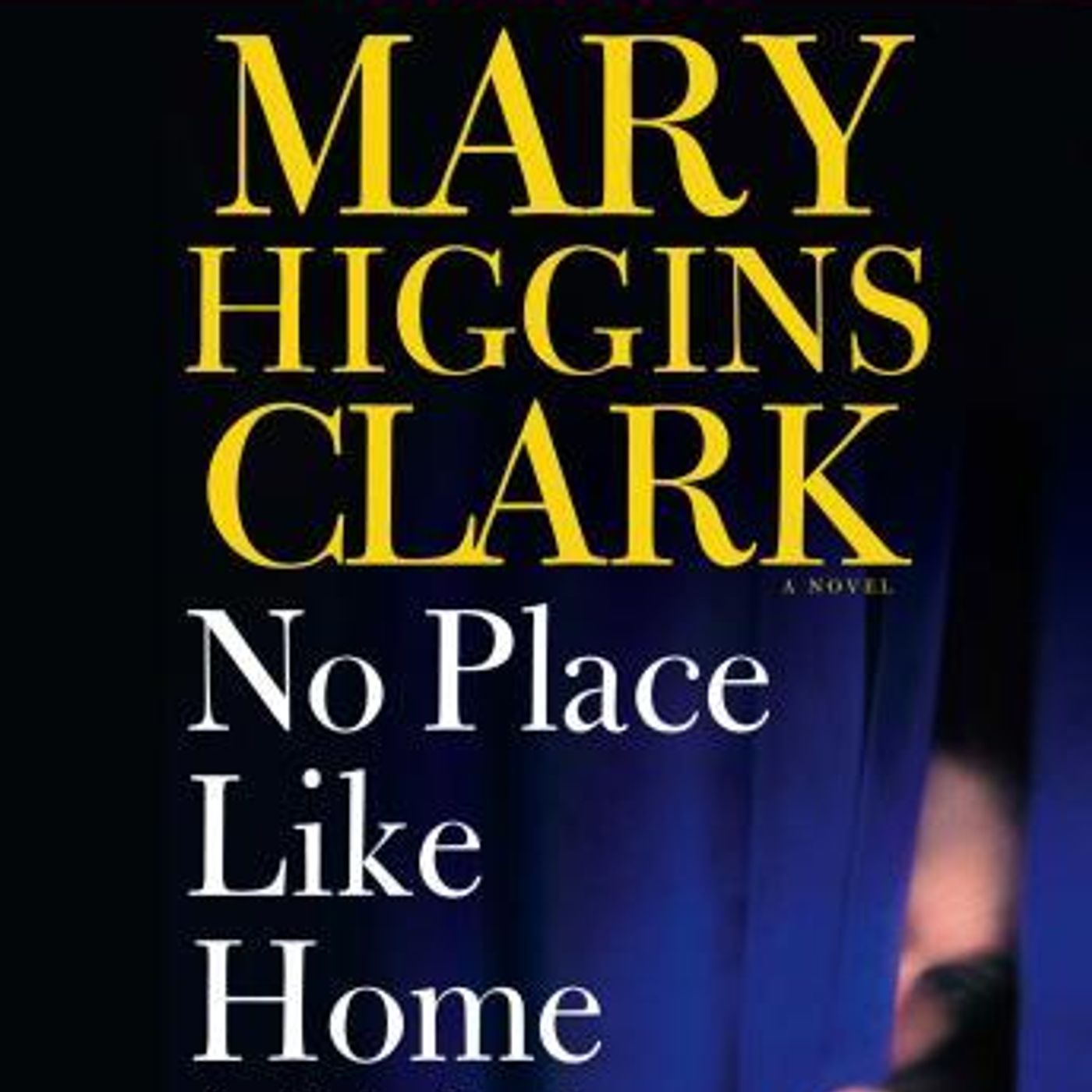 No Place Like Home: A Novel by Mary Higgins Clark episode artwork