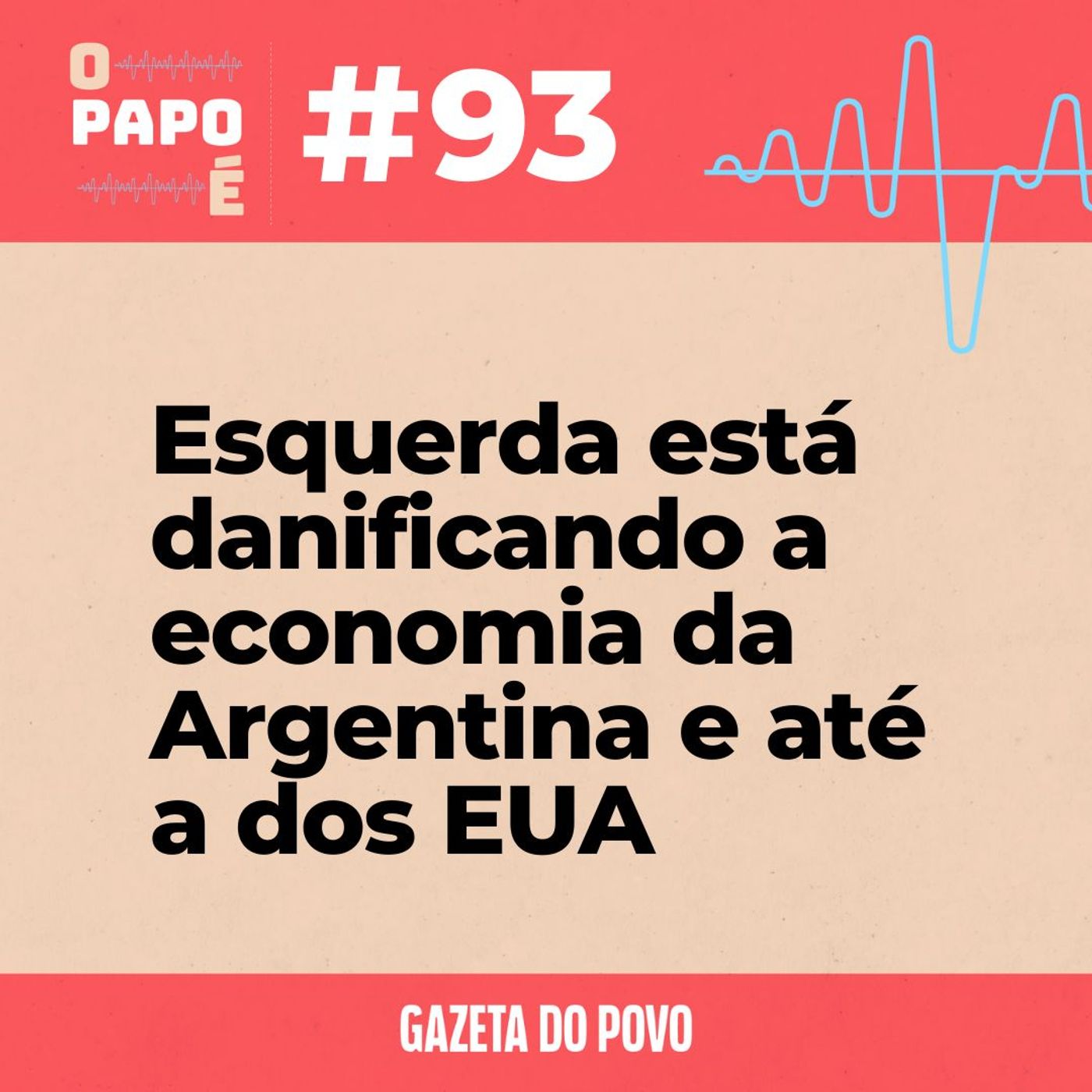 O Papo É #93: Como o receituário esquerdista está danificando a economia da Argentina e até a dos EUA episode artwork