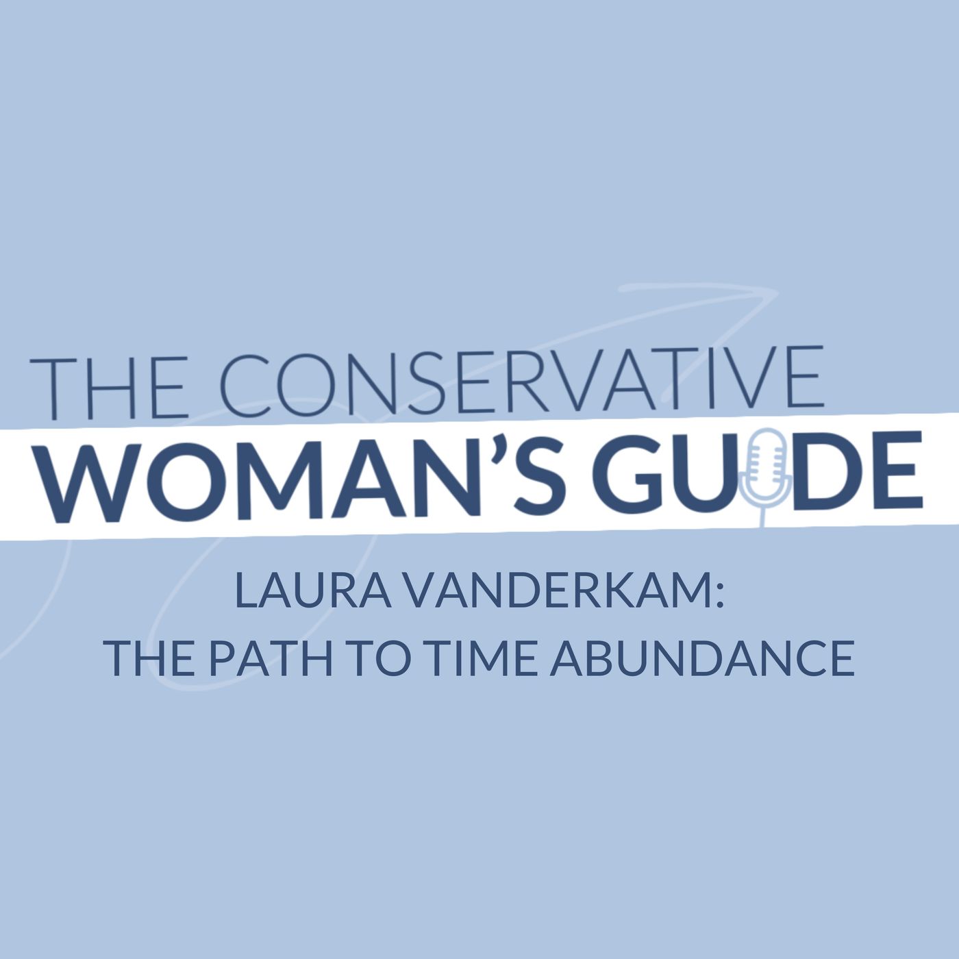 Laura Vanderkam: The Path to Time Abundance