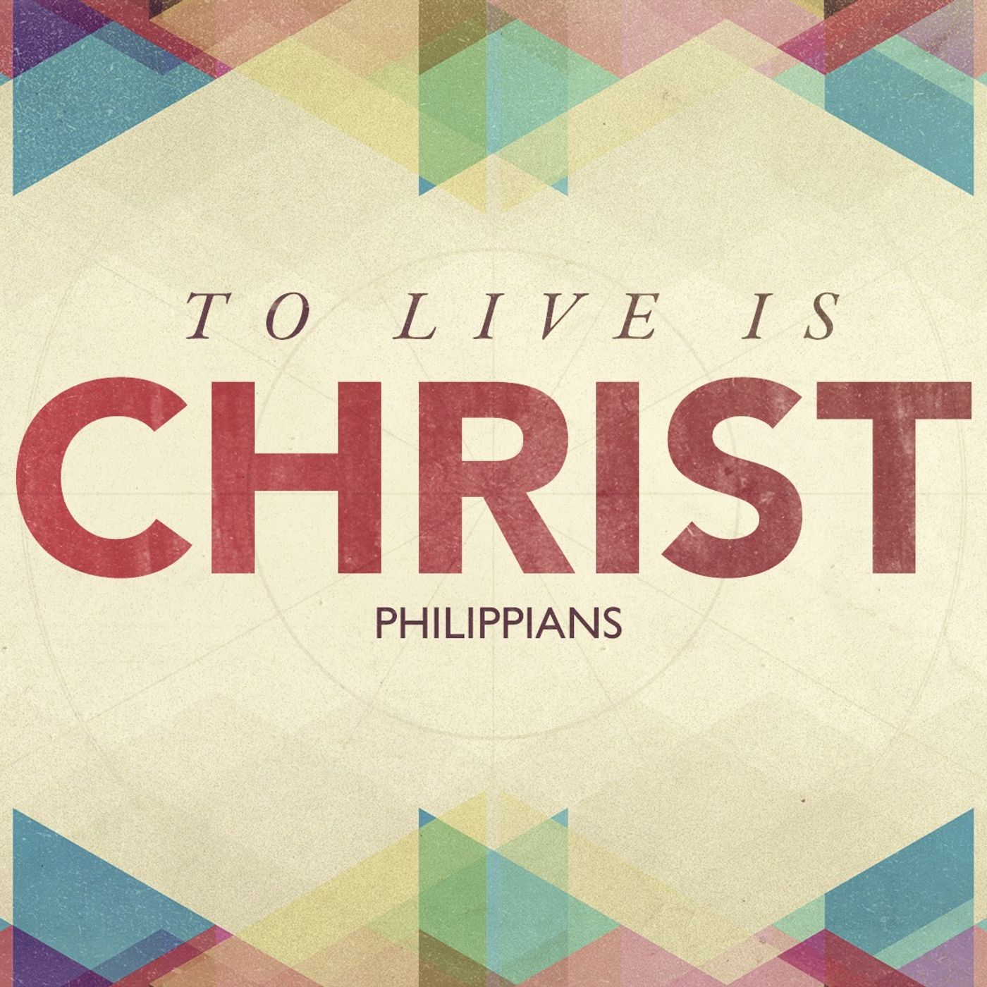 Live is Christ and to Die is Gain