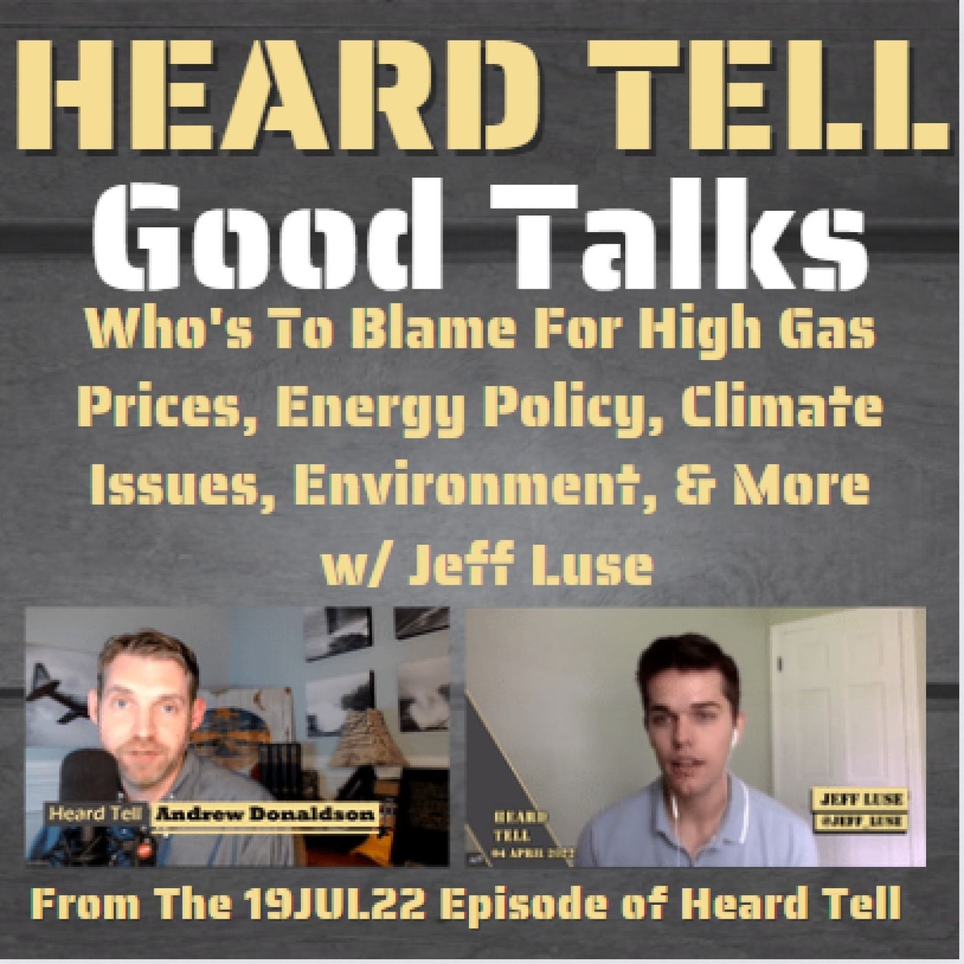 Good Talks: Who's To Blame For High Gas Prices, Energy Policy, Climate, Environment, & More w/ Jeff Luse