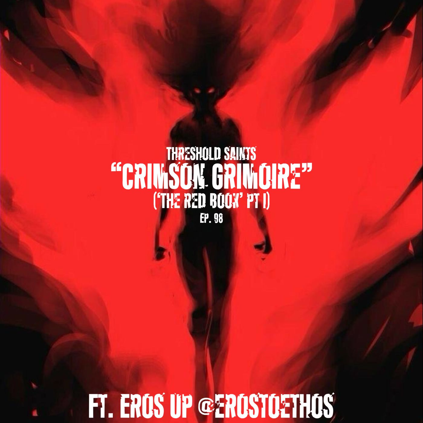 “Crimson Grimoire” (‘The Red Book’ Pt. I) Ft. ErosUp @ErostoEthos Ep. 98