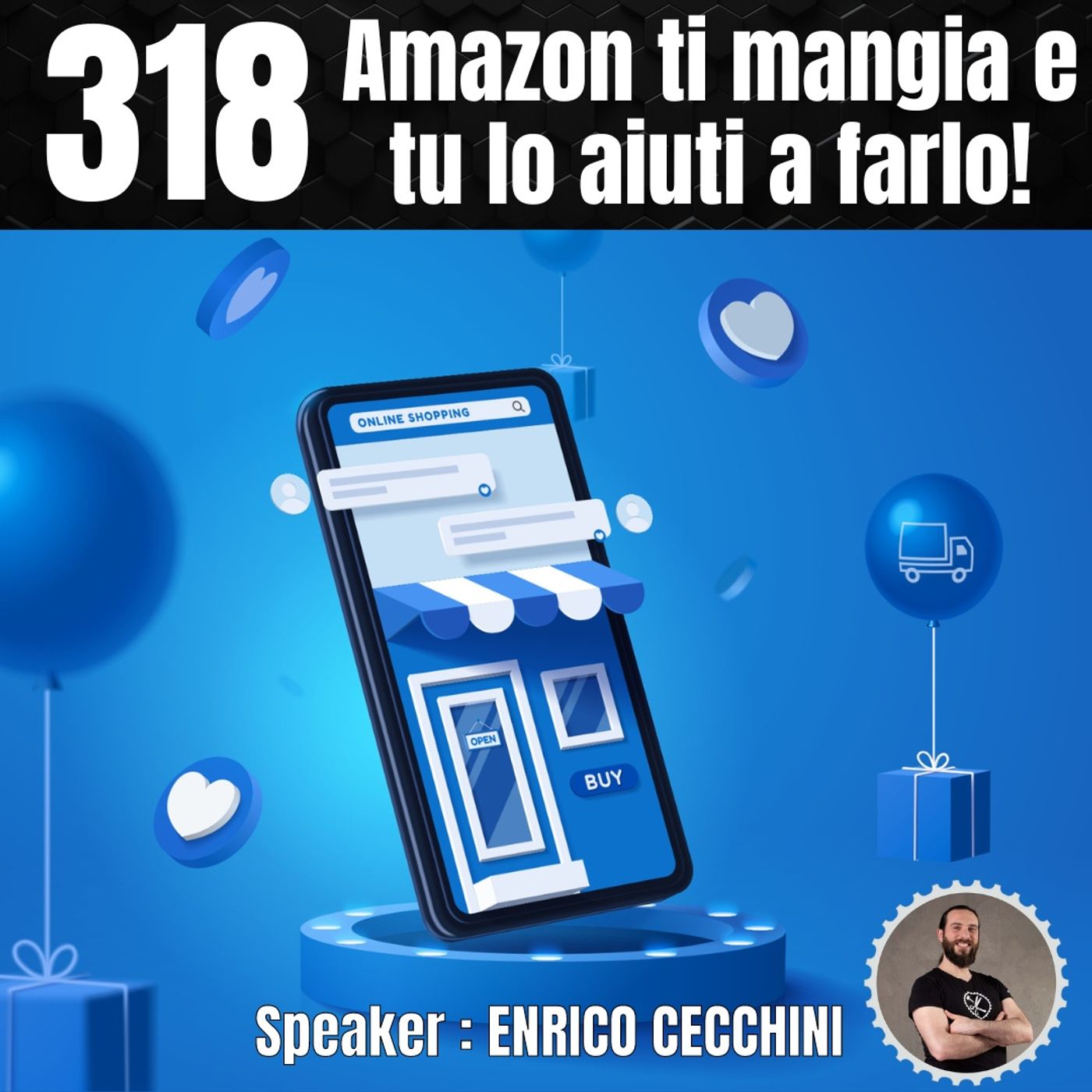 318 - Amazon ti mangia l'Azienda e tu lo stai aiutando a farlo episode artwork