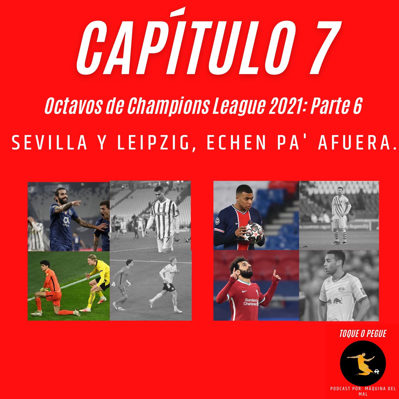 Capítulo 7: Sevilla y Leipzig, echen pa' afuera.