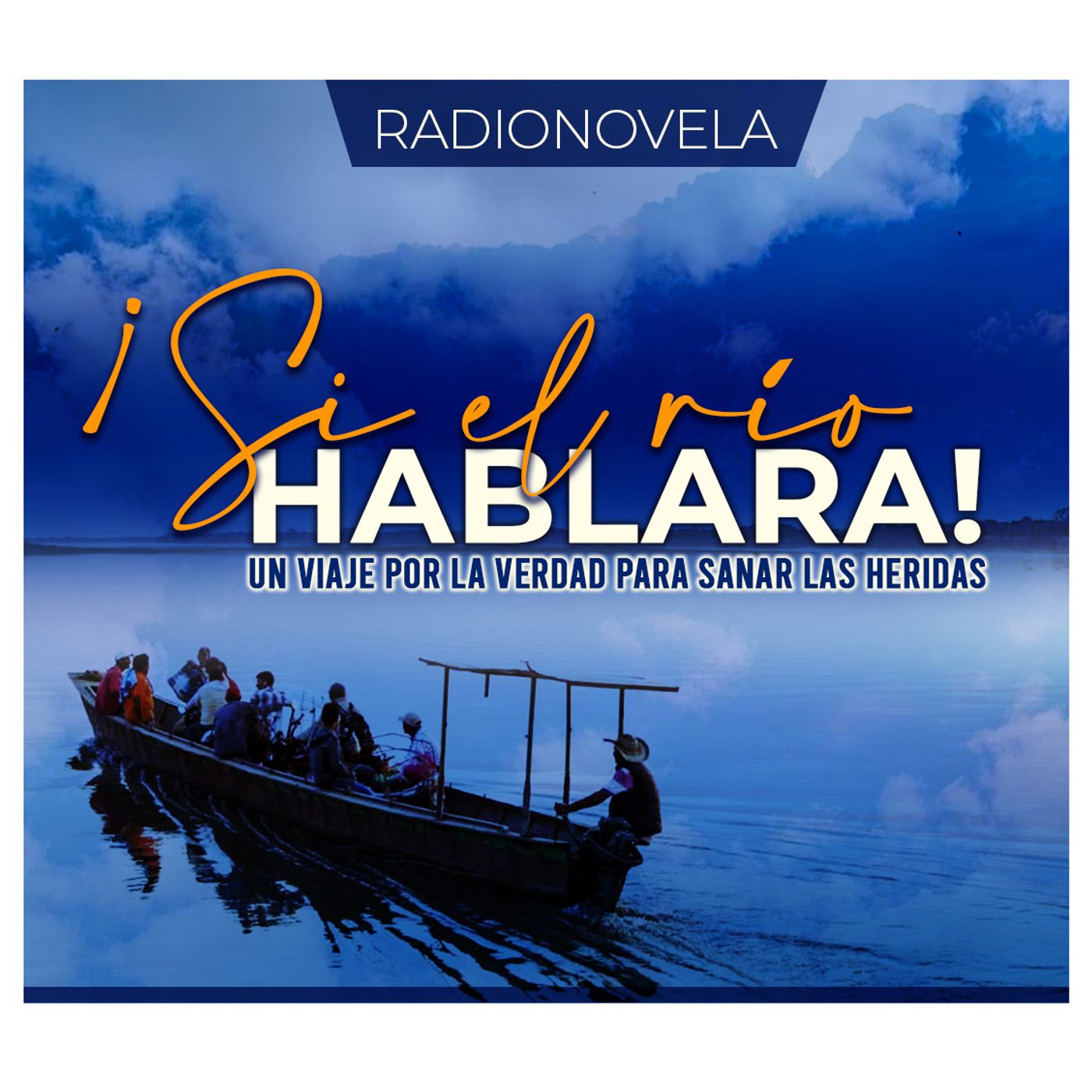 Radionovela ¡Si el río hablara!