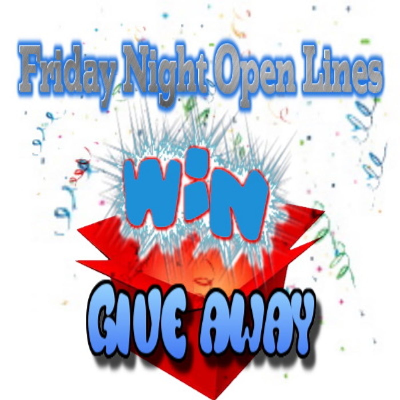 Friday Night Open Lines with Give Away