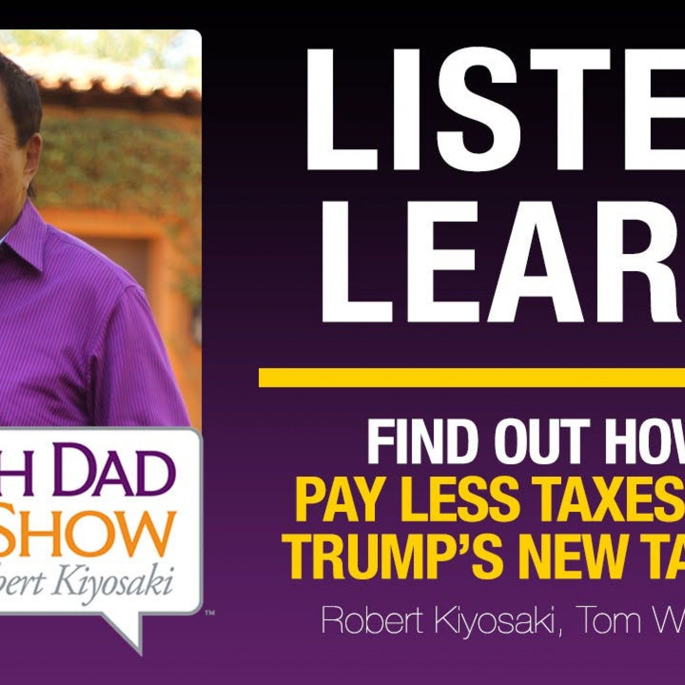 FIND OUT HOW TO PAY LESS TAXES UNDER TRUMP’S NEW TAX CODE - Robert Kiyosaki, Tom Wheelwright