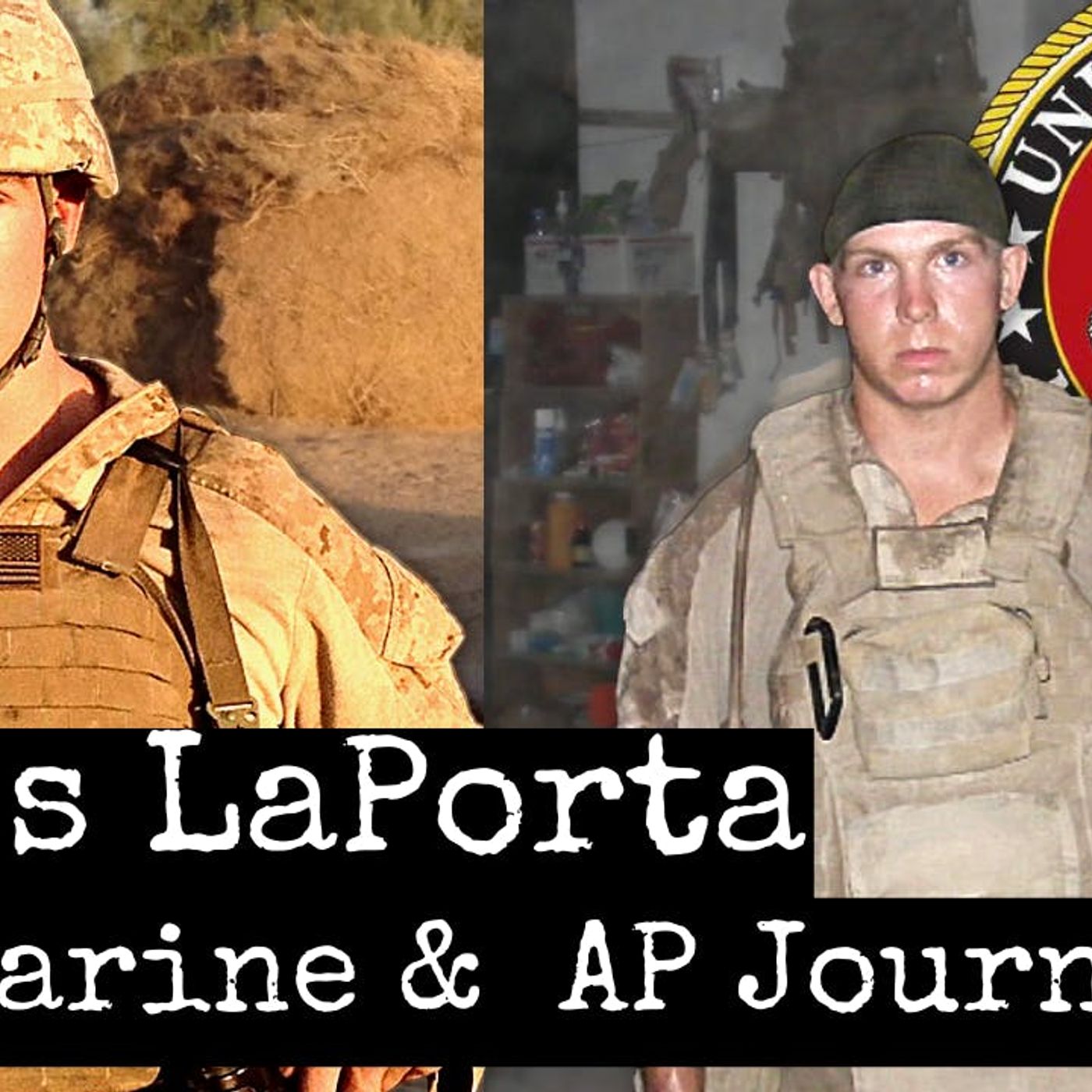 Infantry Marine Turned Investigative Journalist | James LaPorta | Ep. 166