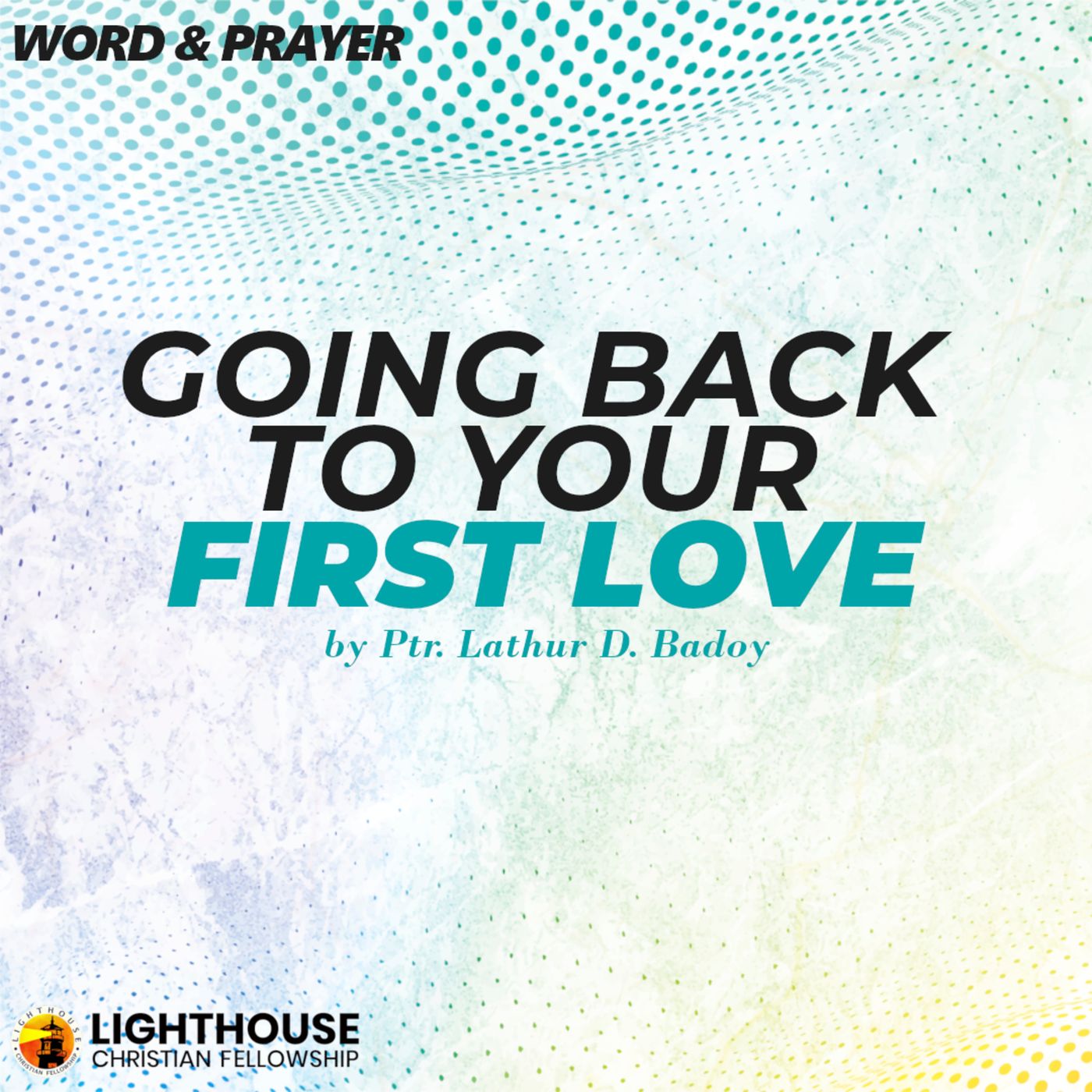 Going back to your First Love by Ps Lathur D. Badoy